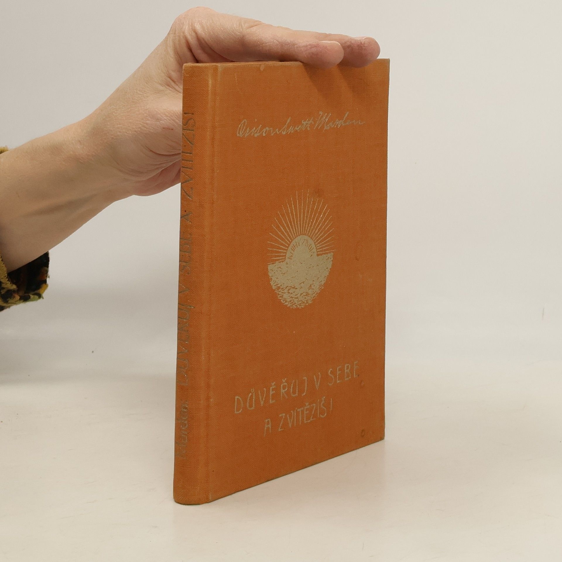 Orison Swett Marden Důvěřuj v sebe a zvítězíš!