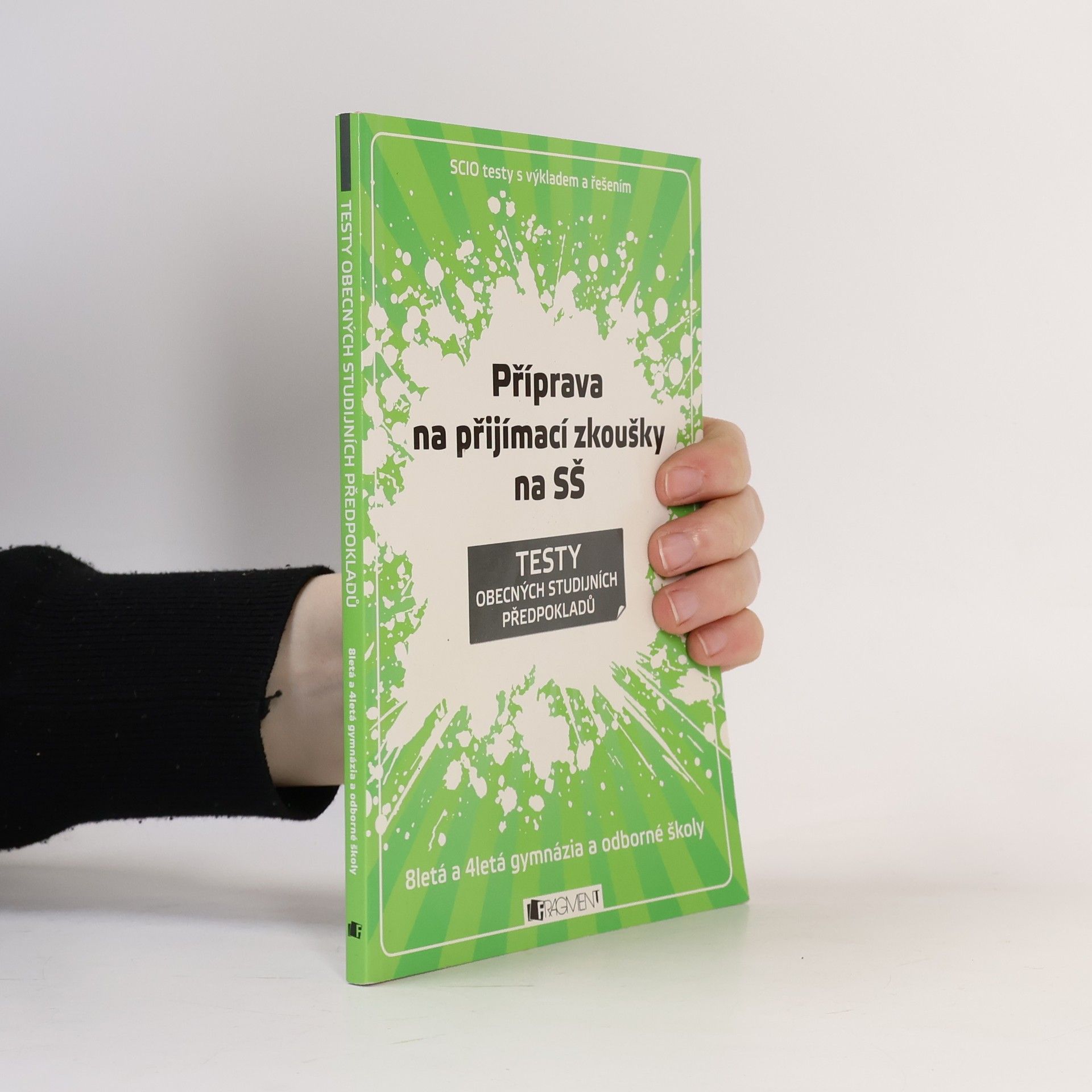 Kateřina Drbohlavová Testy obecných studijních předpokladů : SCIO testy s výkladem a řešením : 8letá a 4letá gymnázia a odborné školy