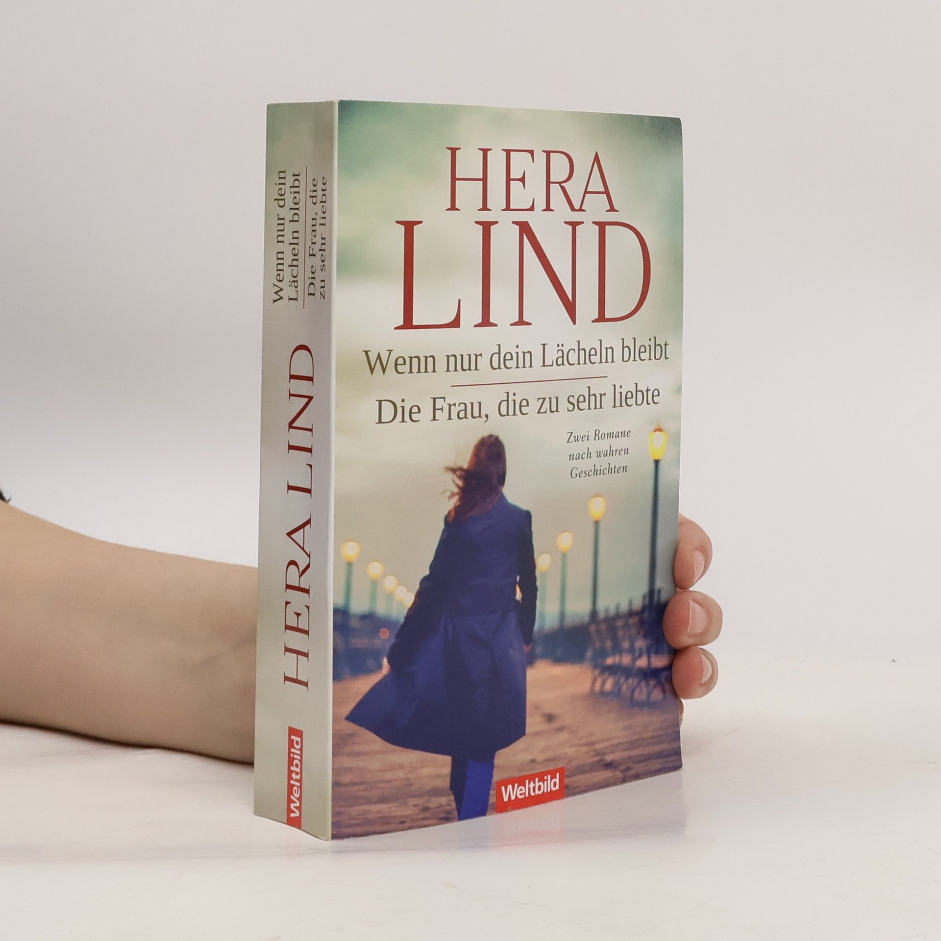 Hera Lind Wenn nur dein Lächeln bleibt. Die Frau, die zu sehr liebte