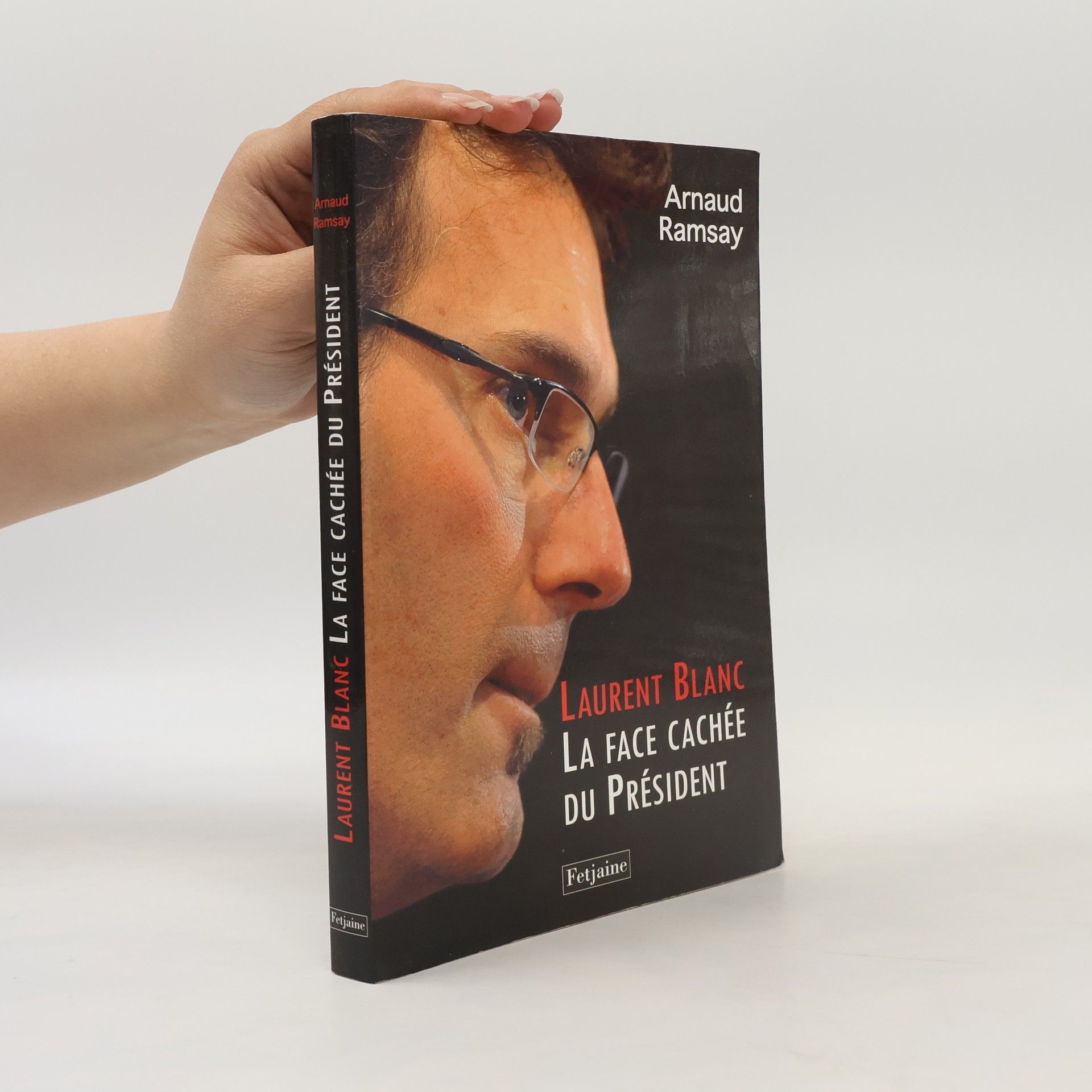 Arnaud Ramsay Laurent Blanc : La face cachée du président