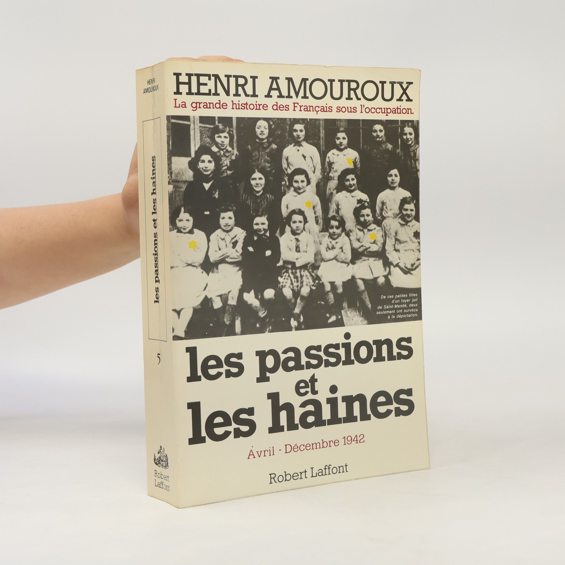 Henri Amouroux La grande histoire des Français sous l'occupation - 5: Les passions et les haines