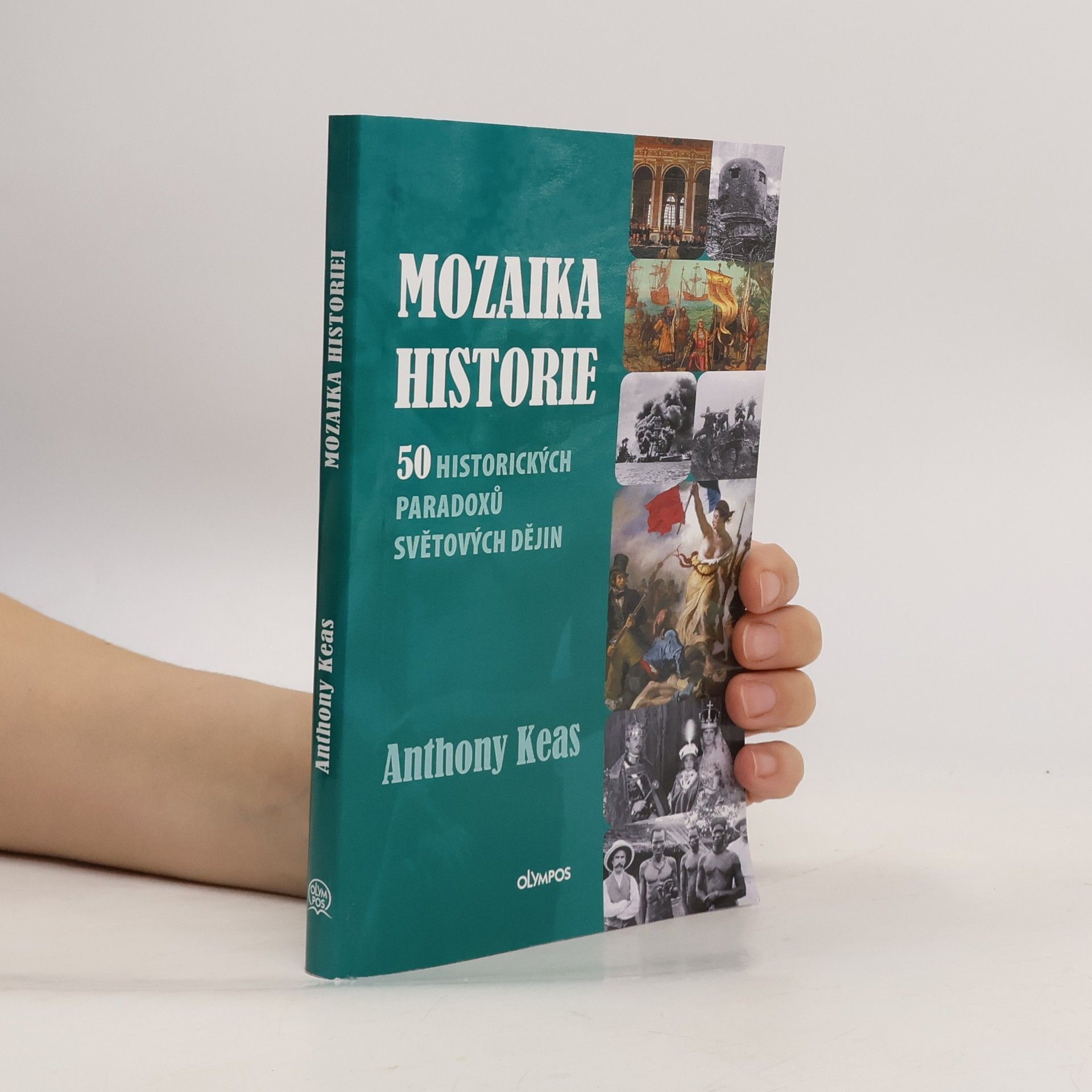 Anthony Q. Keasbey Mozaika historie 50 historických paradoxů světových dějin