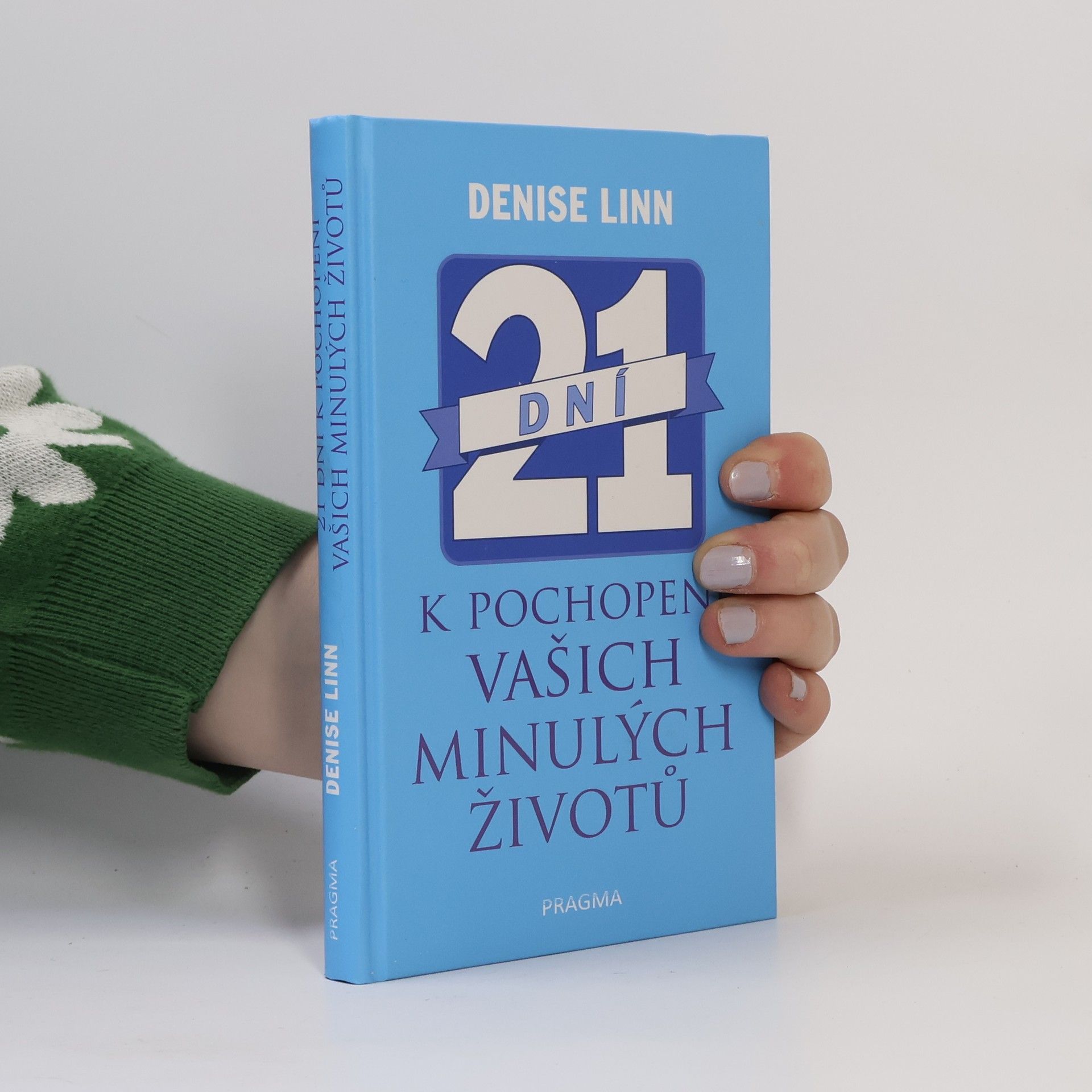 Denise Linn 21 dní k pochopení vašich minulých životů