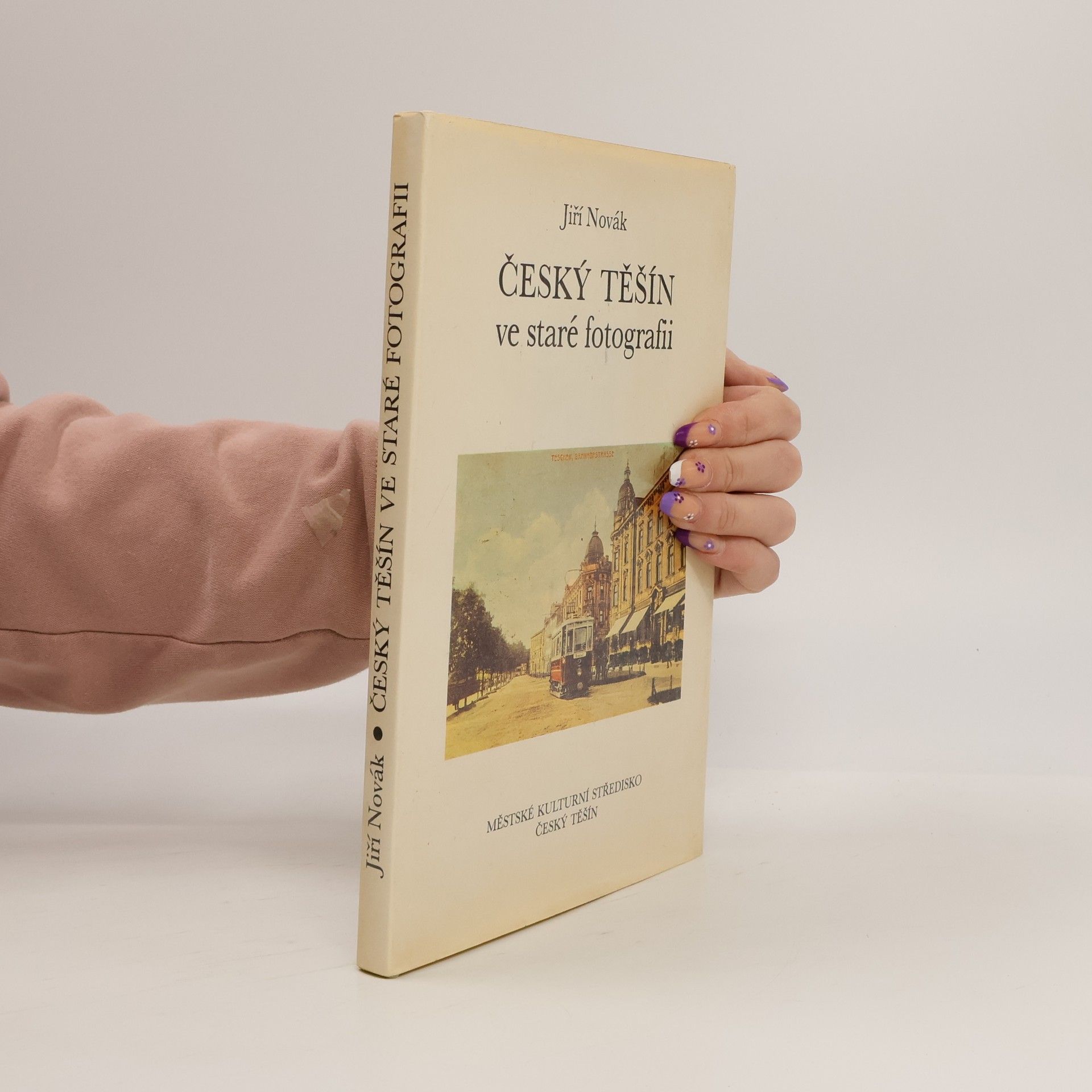 Jiří Novák Český Těšín ve staré fotografii