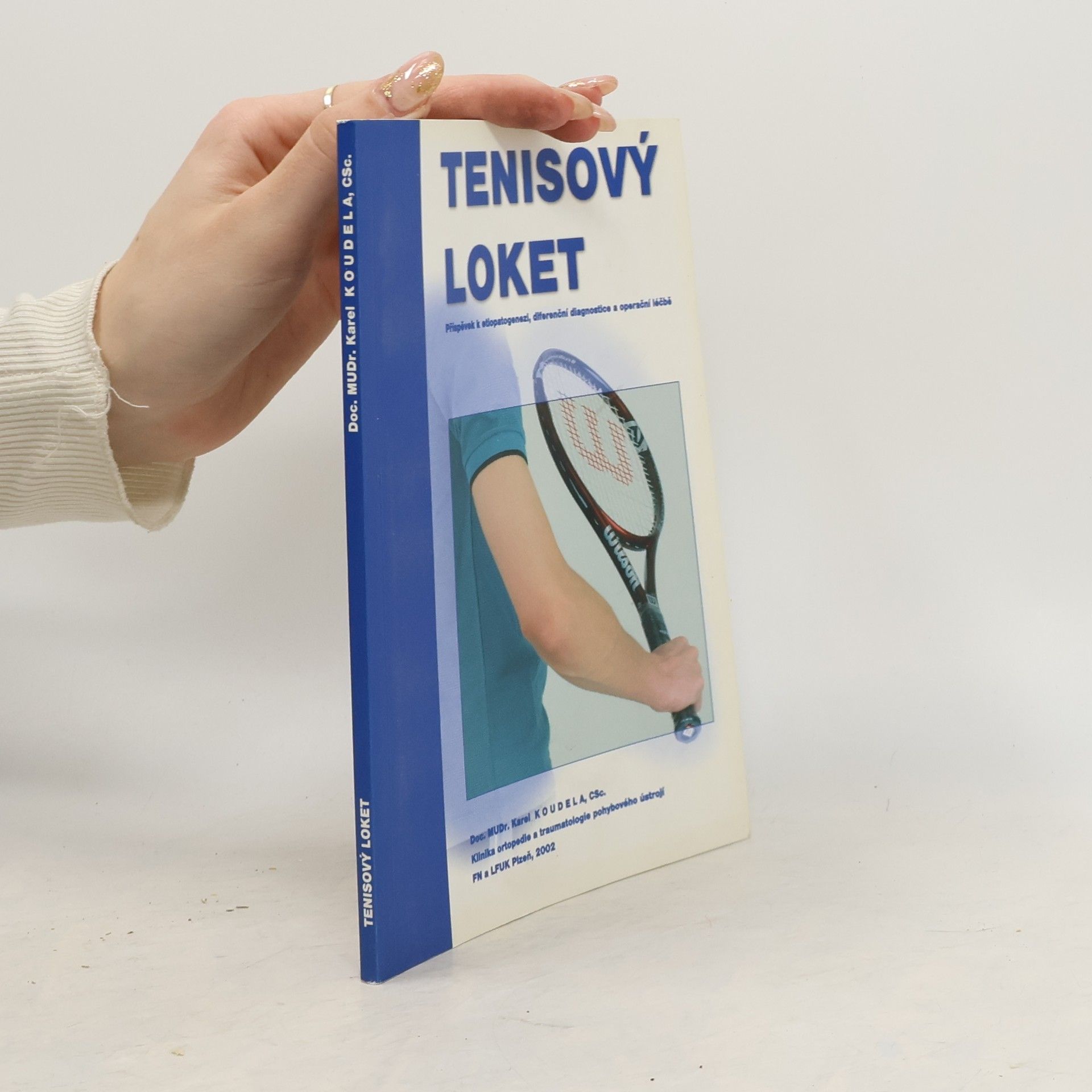 Karel Koudela Tenisový loket: příspěvek k etiopatogenezi, diferenční diagnostice a operační léčbě