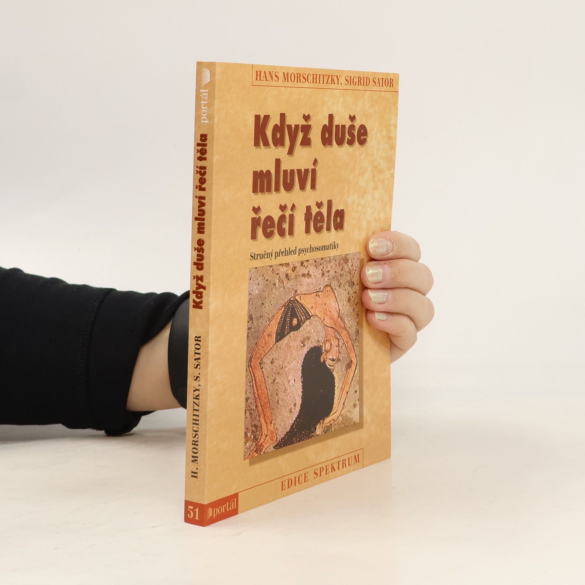Hans Morschitzky Když duše mluví řečí těla. Stručný přehled psychosomatiky