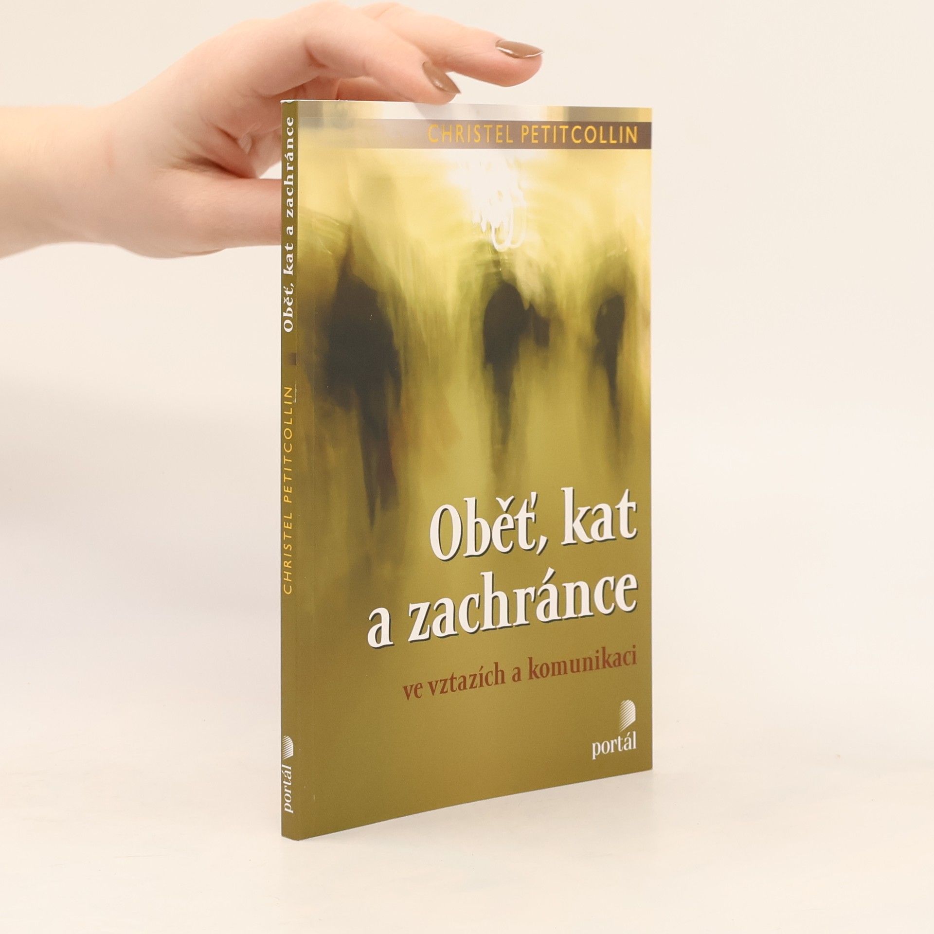 Christel Petitcollin Oběť, kat a zachránce ve vztazích a komunikaci