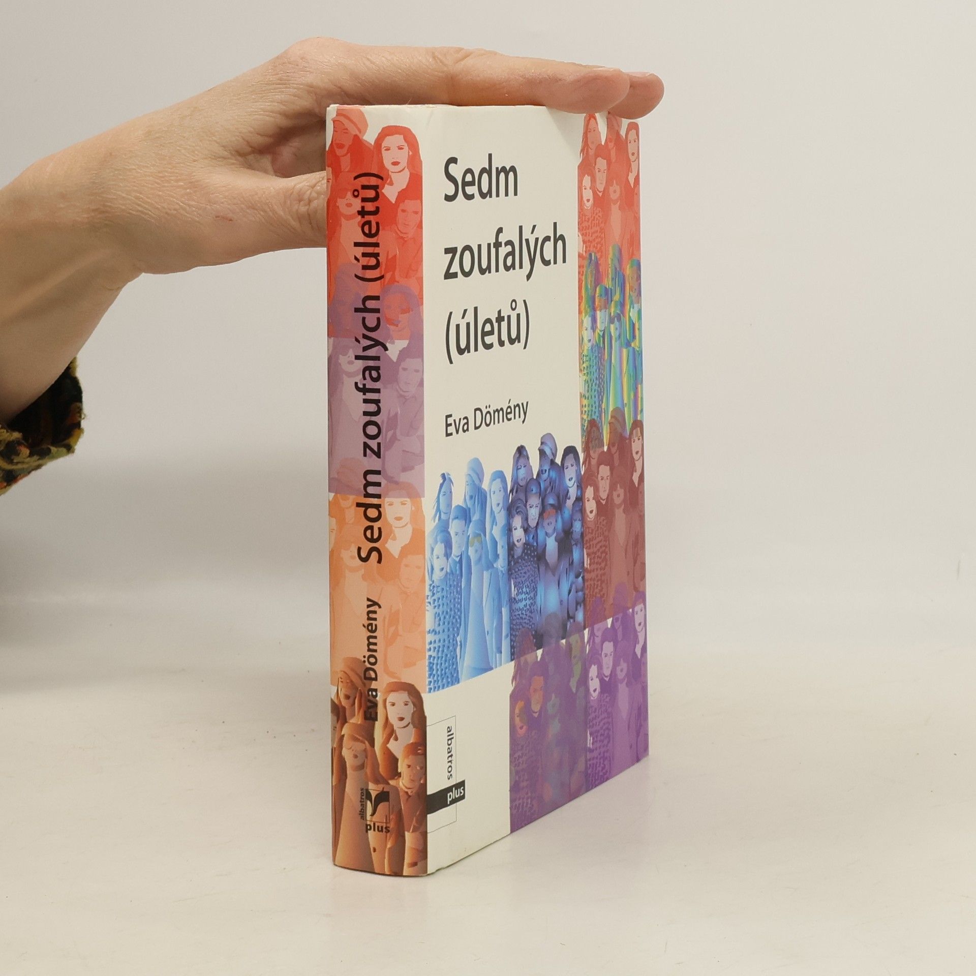 Eva Dömény Sedm zoufalých (úletů)