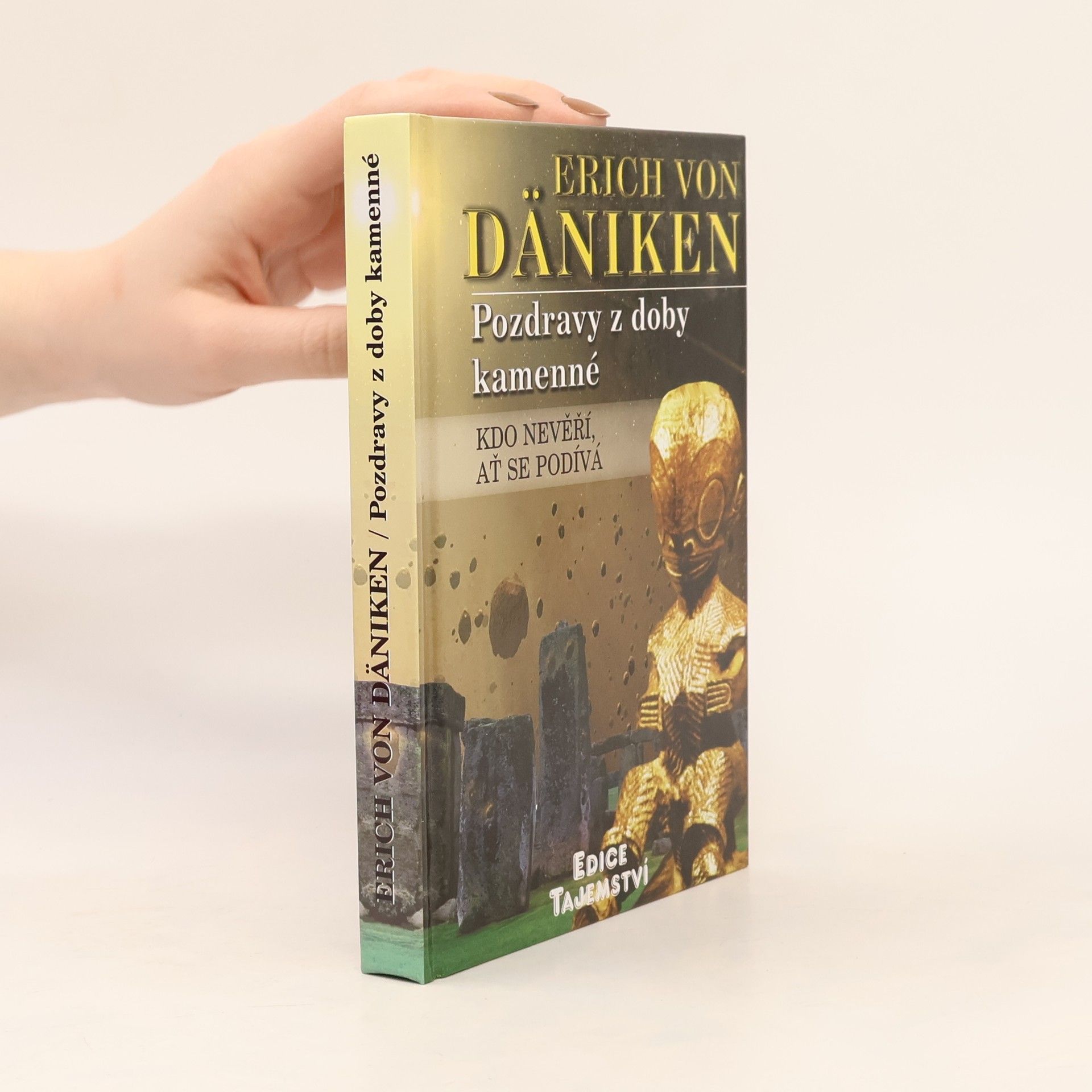 Erich von Däniken Pozdravy z doby kamenné. Kdo nevěří, ať se podívá