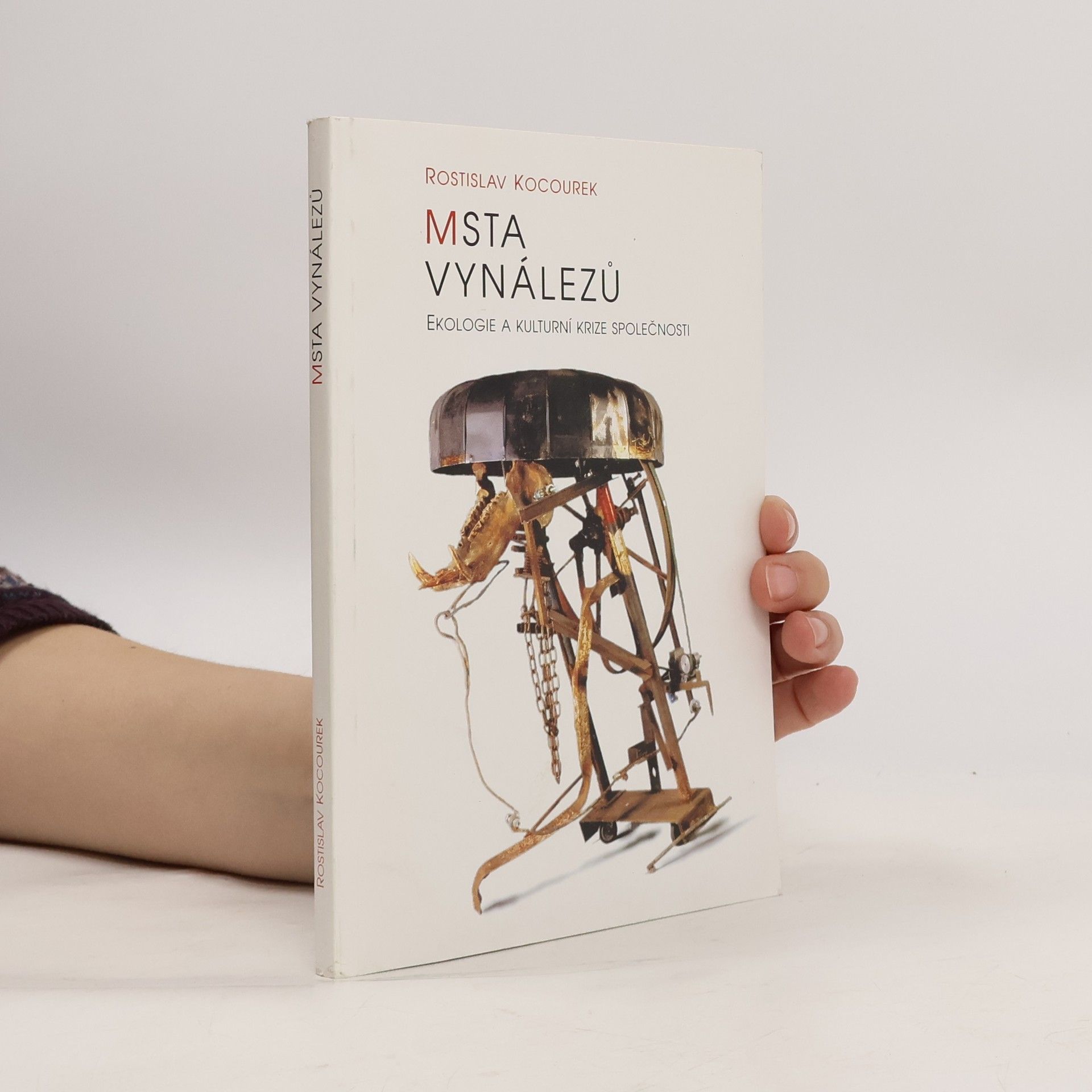 Rostislav Kocourek Msta vynálezů : ekologie a kulturní krize společnosti