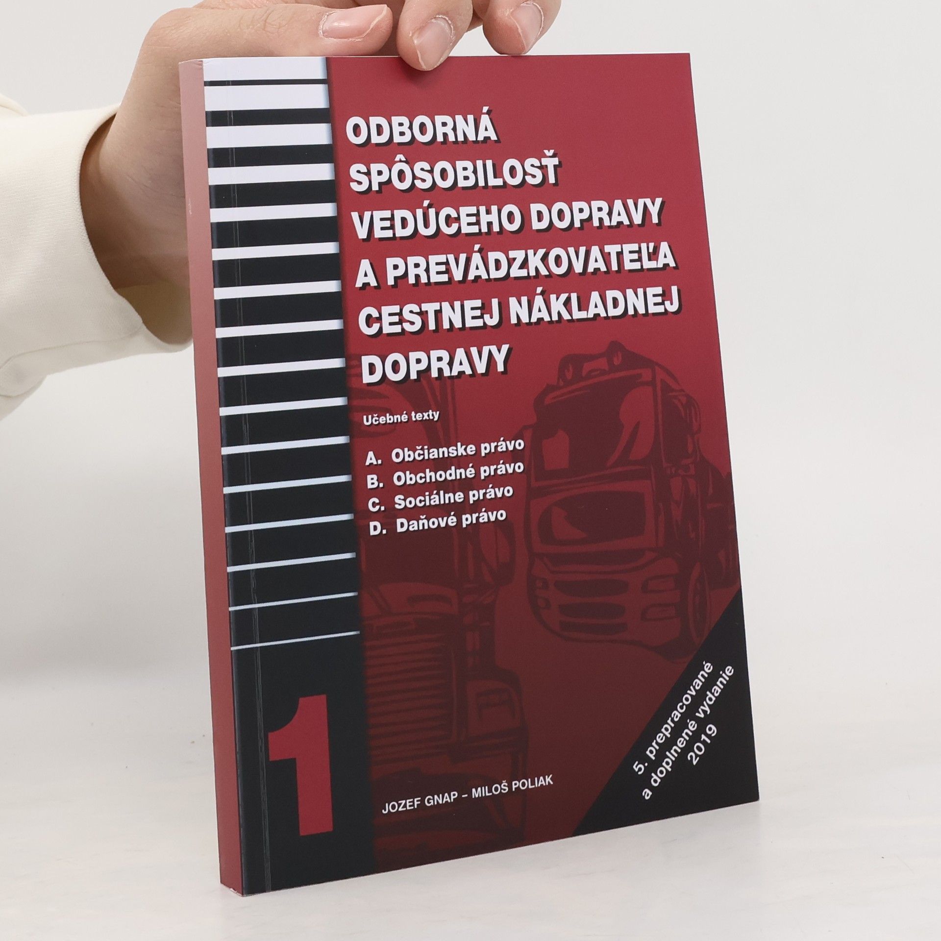 Various authors Odborná spôsobilosť vedúceho dopravy a prevádzkovateľa cestnej nákladnej dopravy