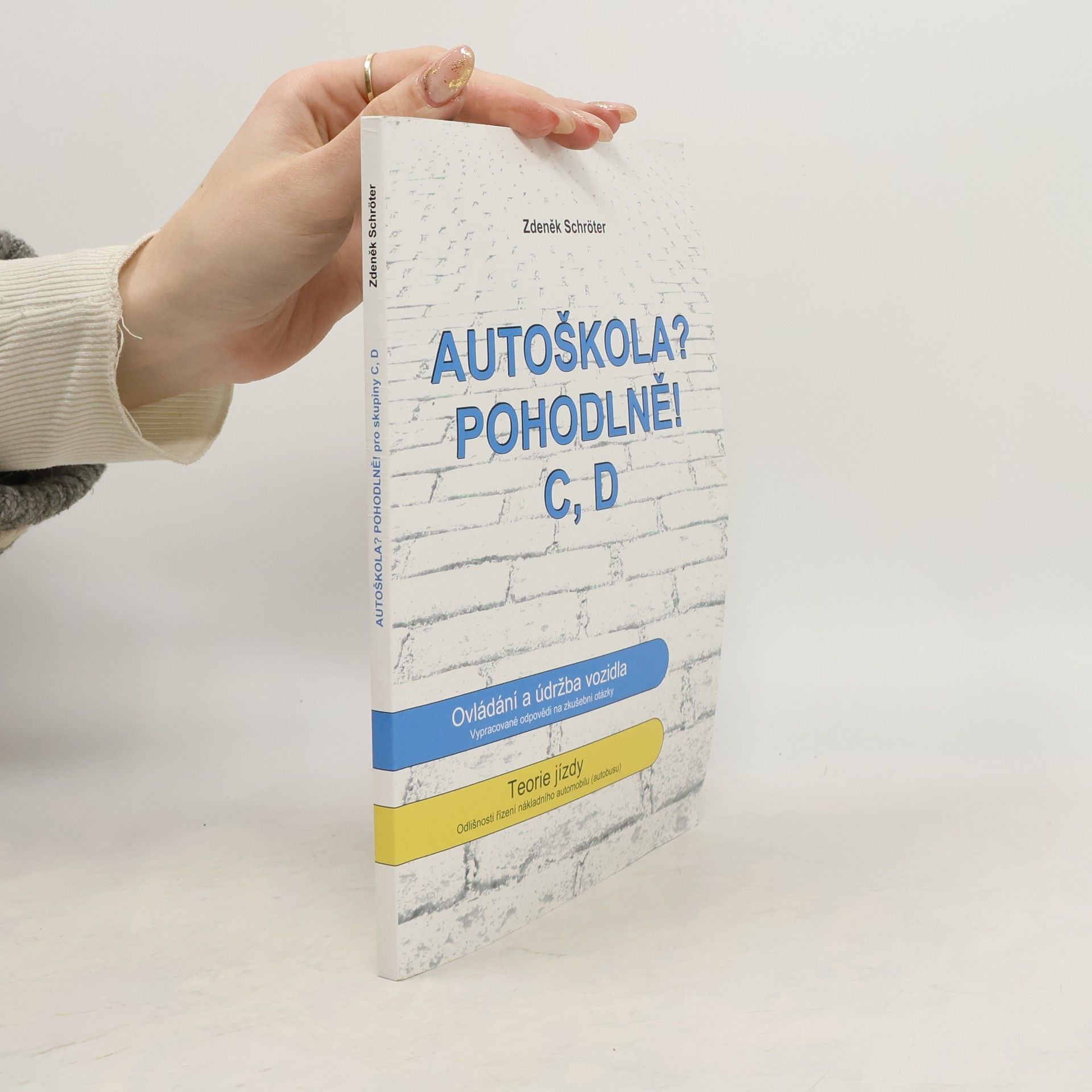 Zdeněk Schröter Autoškola? Pohodlně! : C, D