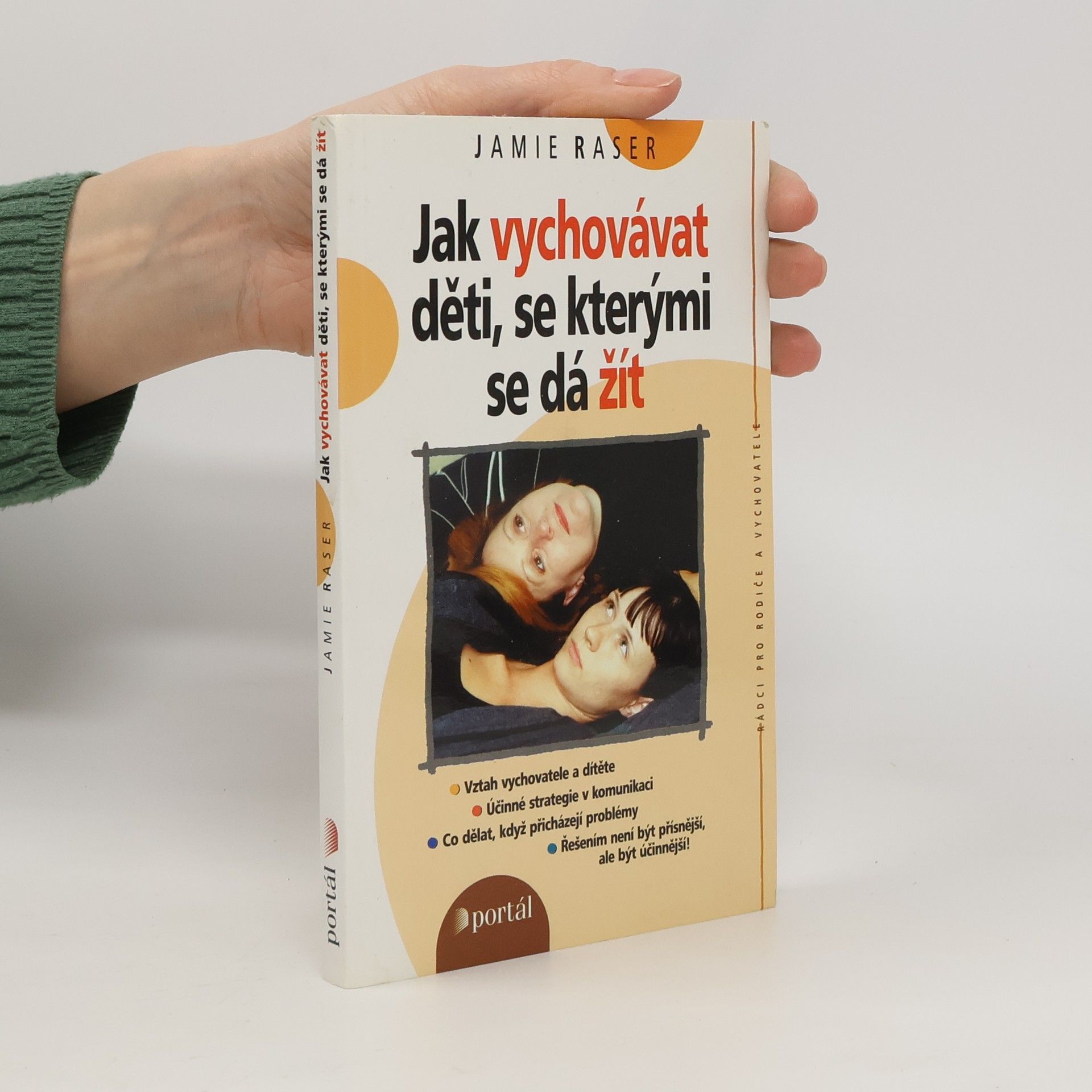 Jamie Raser Jak vychovávat děti, se kterými se dá žít