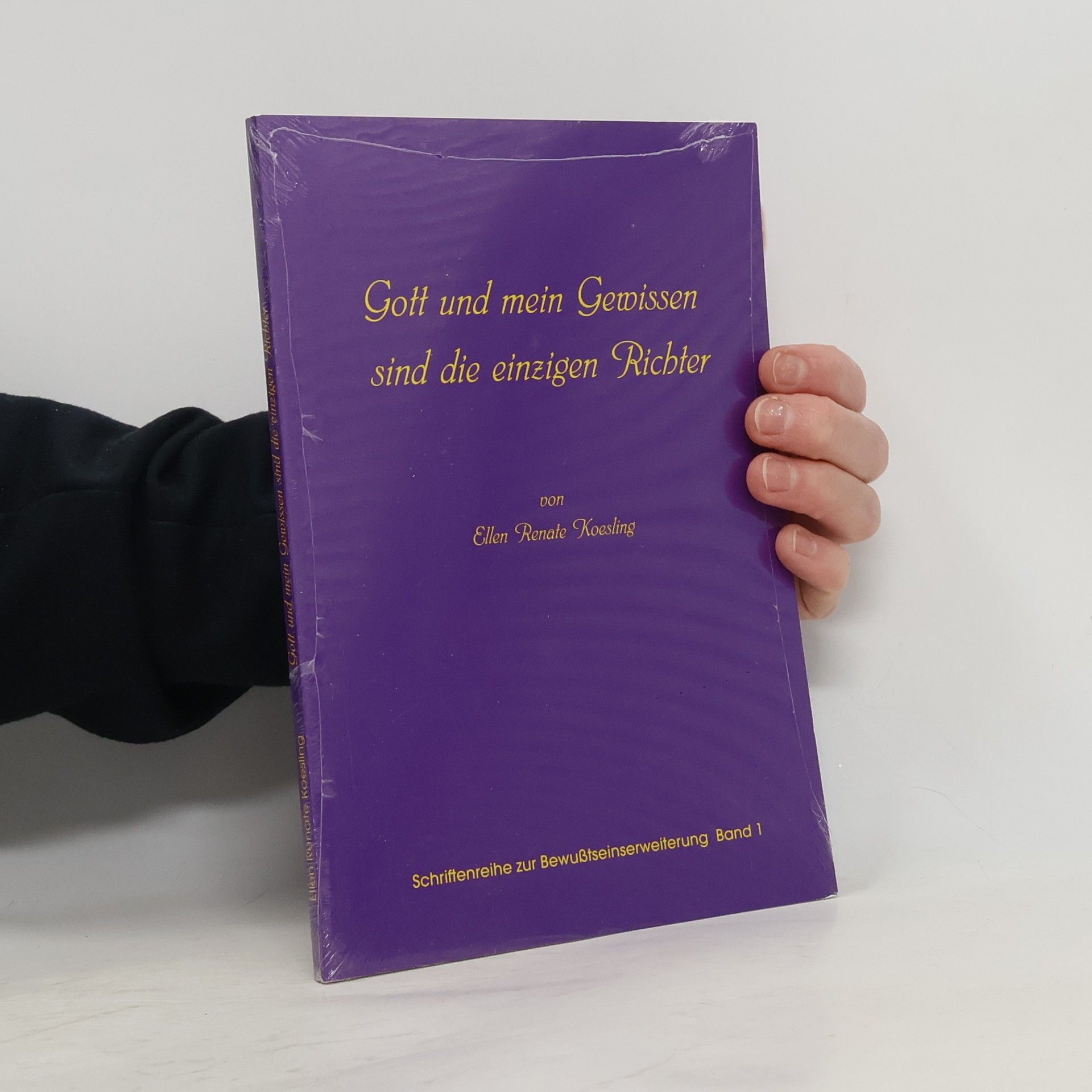 Ellen Renate Koesling Gott und mein Gewissen sind die einzigen Richter