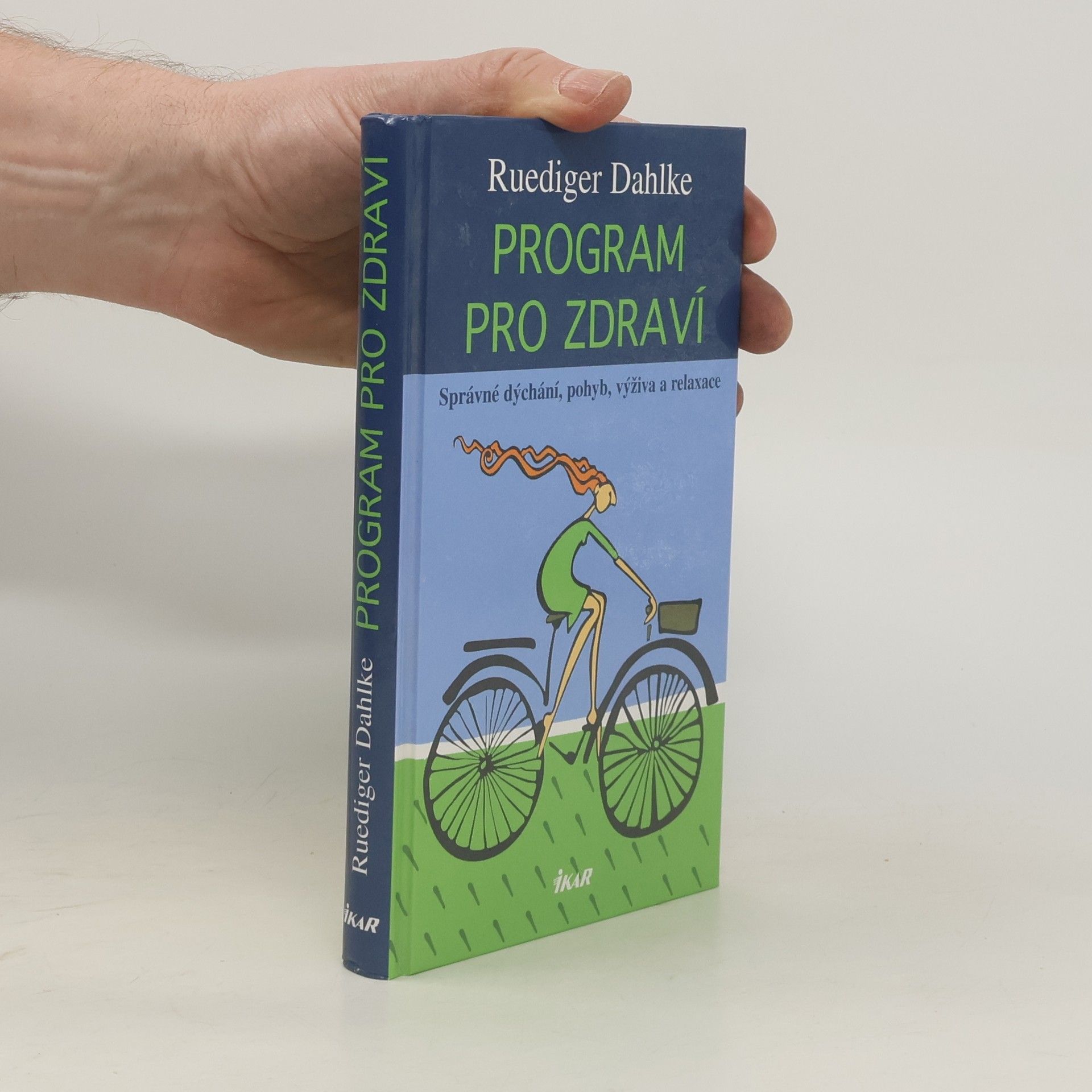Ruediger Dahlke Program pro zdraví. Správné dýchání, pohyb, výživa a relaxace