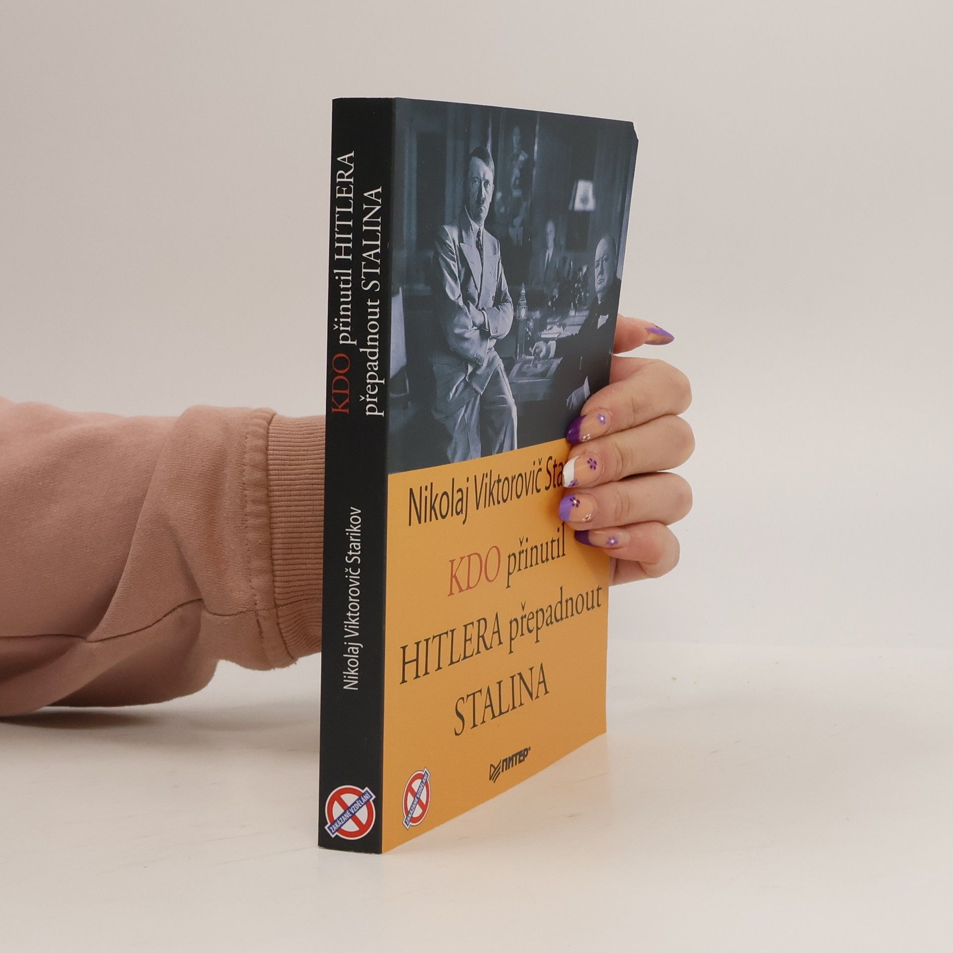 Nikolai Starikov Kdo přinutil Hitlera přepadnout Stalina