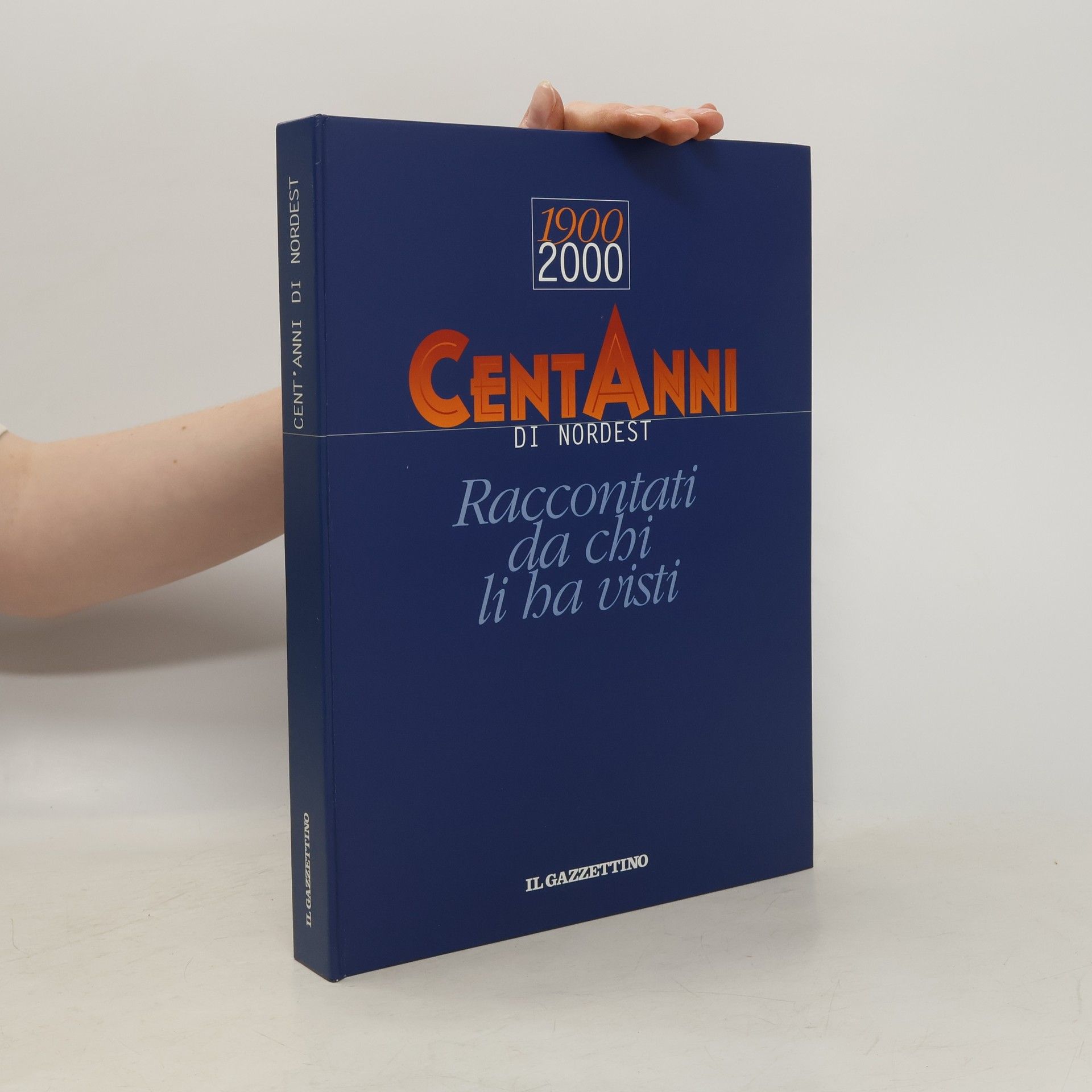 Autores varios Cent'anni di nordest. Raccontati da chi li ha visti