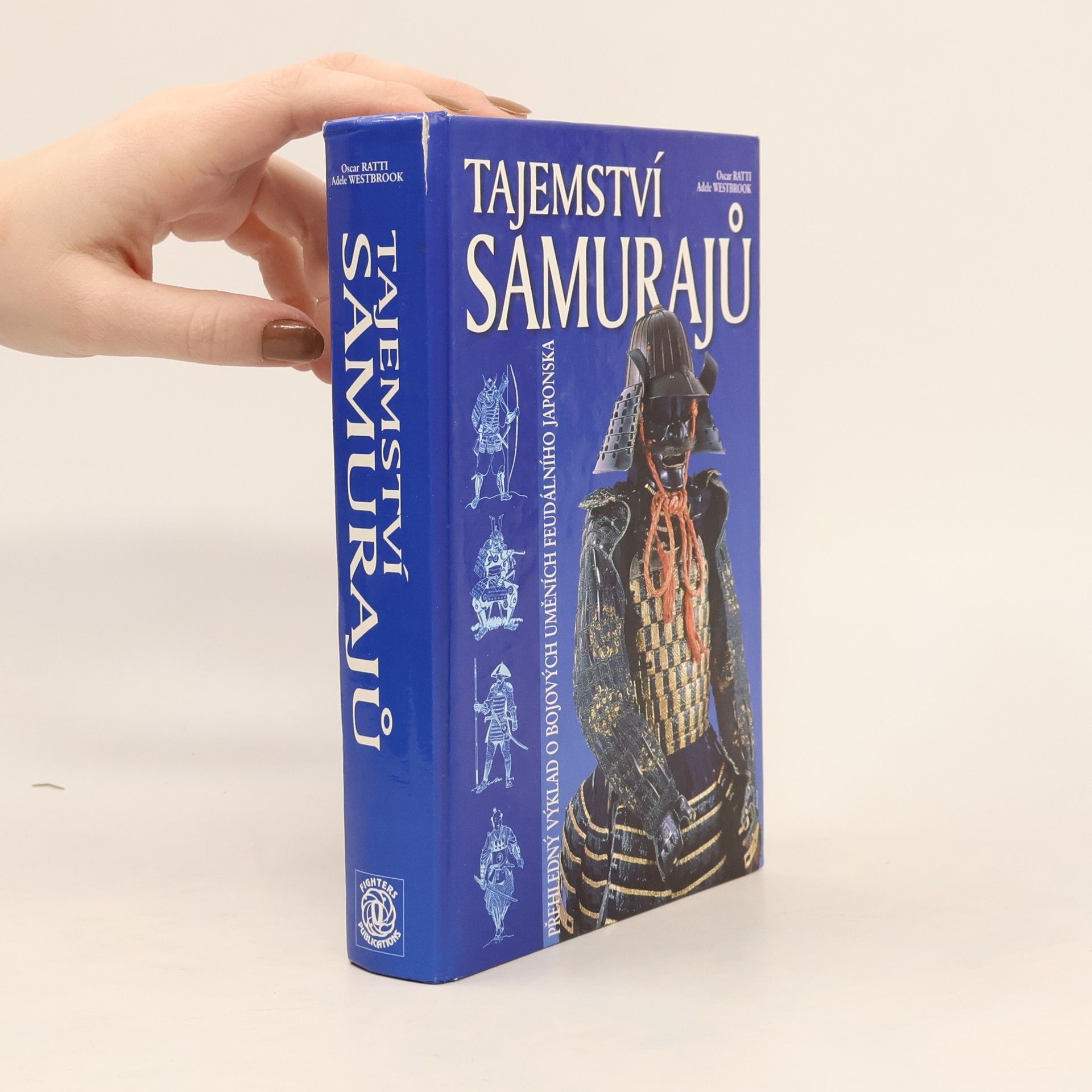 Oscar Ratti Tajemství samurajů. Přehledný výklad o bojových uměních feudálního Japonska
