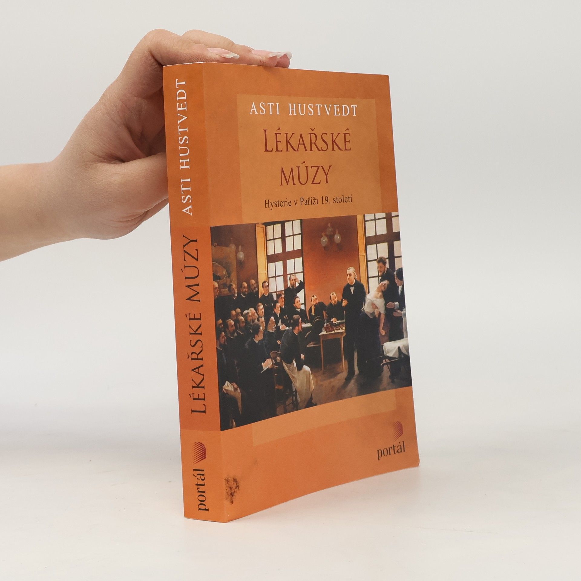 Asti Hustvedt Lékařské múzy : hysterie v Paříži 19.století