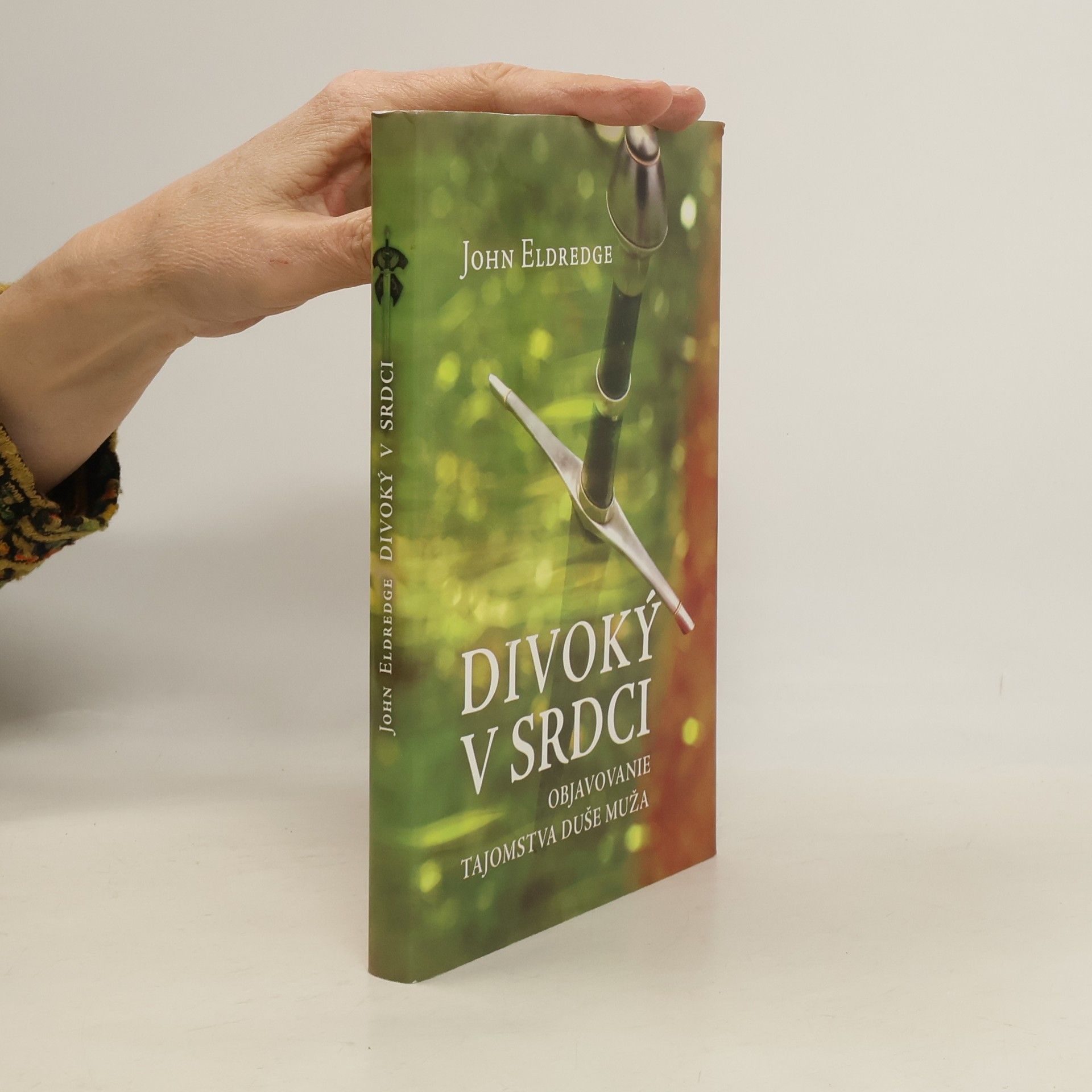 John Eldredge Divoký v srdci