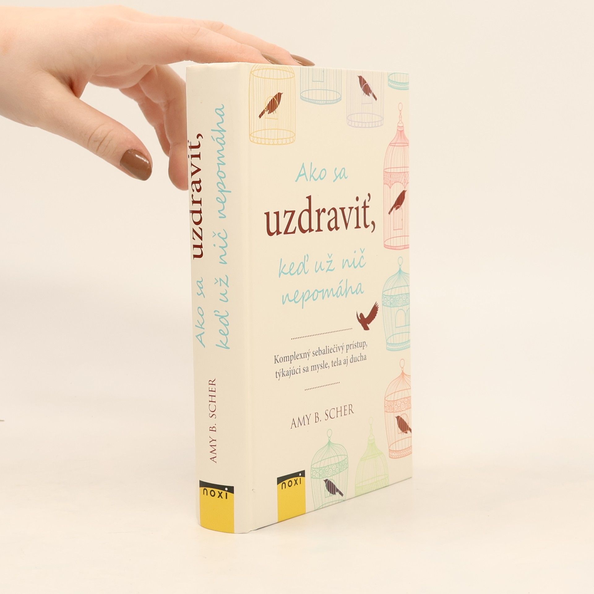 Amy B. Scher Ako sa uzdraviť, keď už nič nepomáha