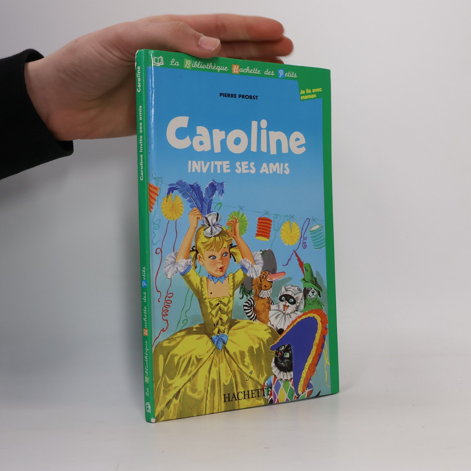 Pierre Probst La Bibliothèque Hachette des Petits: Caroline invite ses amis