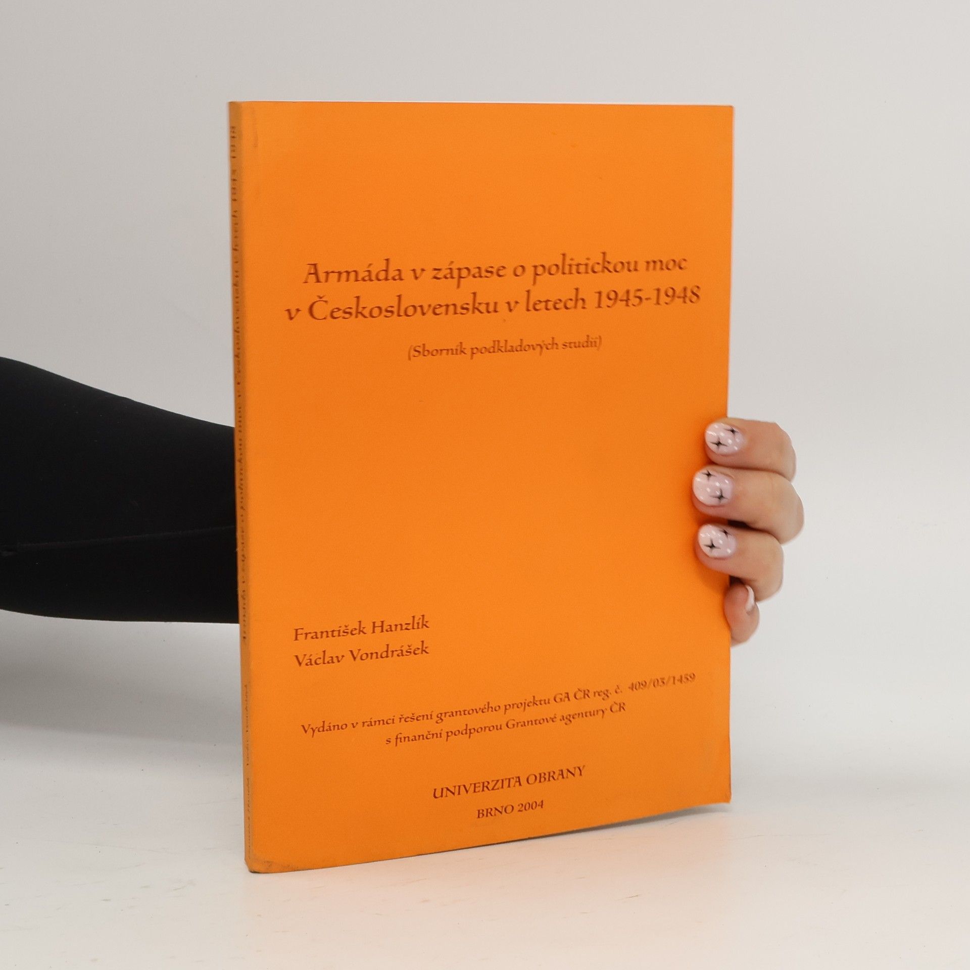 František Hanzlík Armáda v zápase o politickou moc v Československu v letech 1945-1948