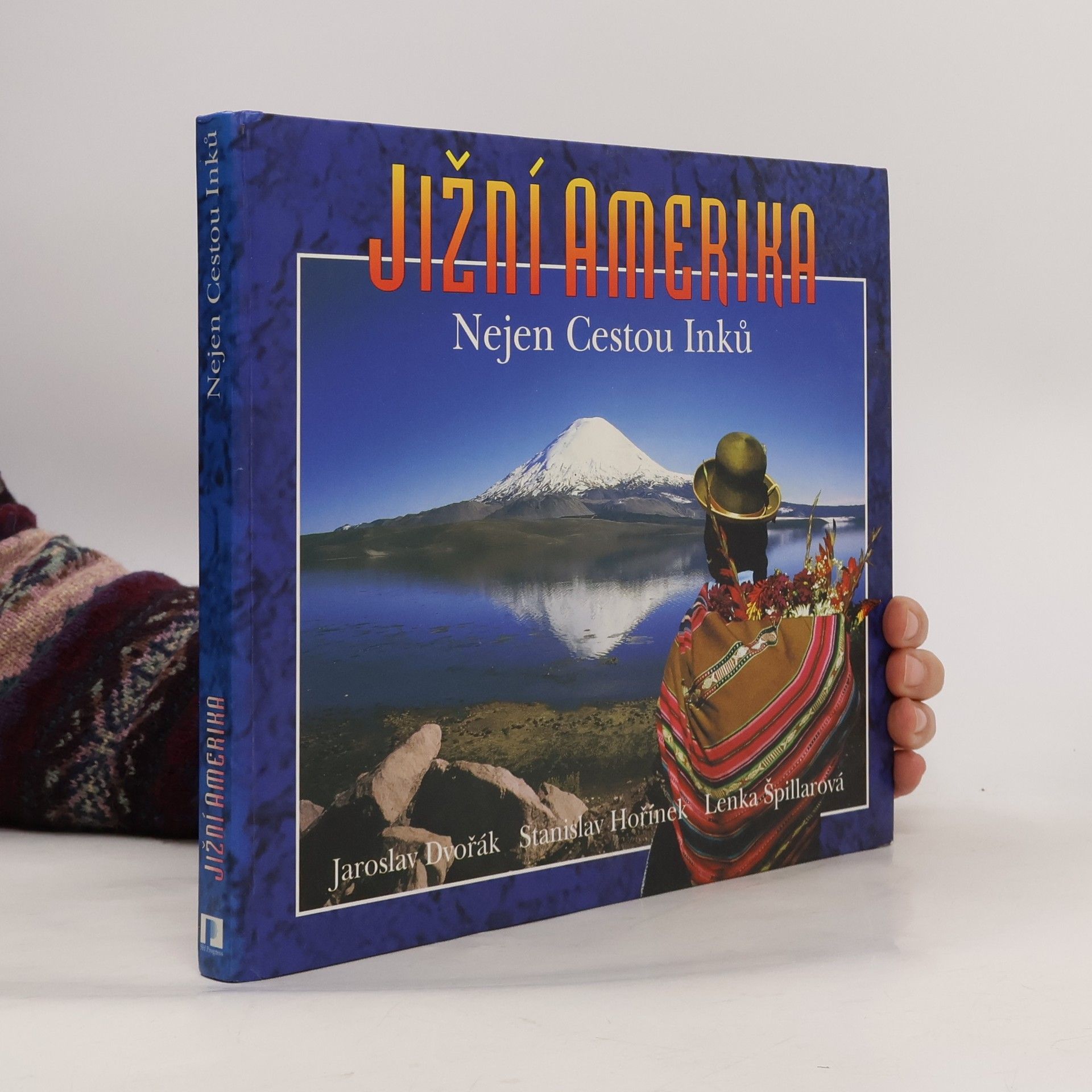Jaroslav Dvořák Jižní Amerika: Nejen cestou Inků
