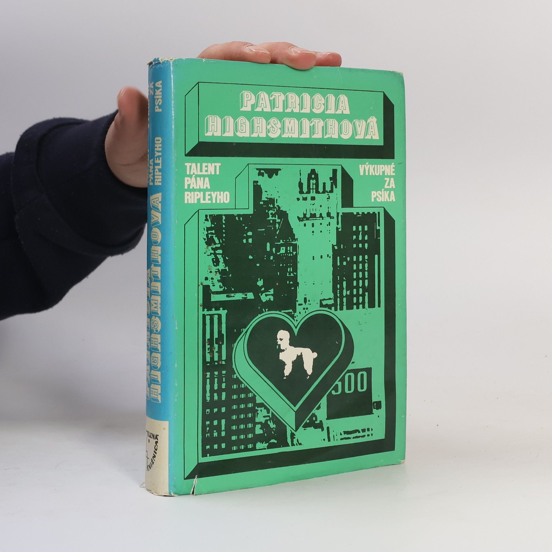 Patricia Highsmith Talent pána Ripleyho. Výkupné za psíka