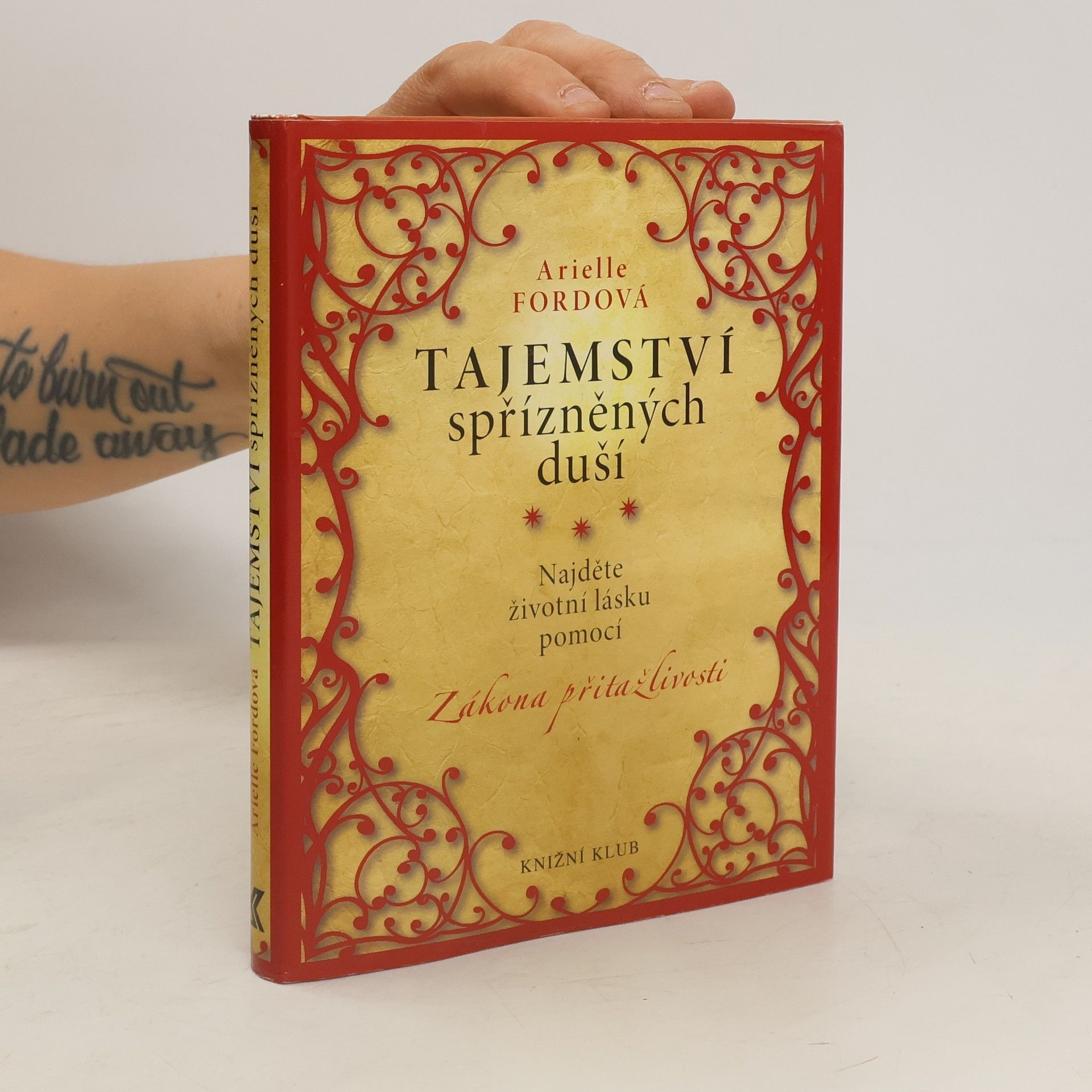 Arielle Ford Tajemství spřízněných duší : najděte životní lásku pomocí zákona přitažlivosti