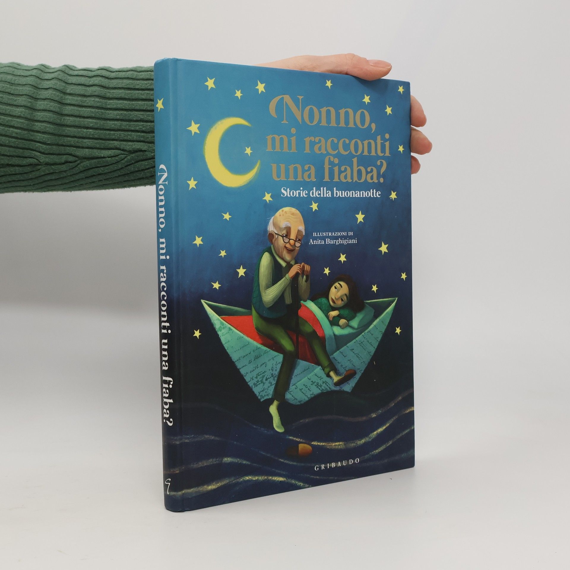 Antonella Antonelli Nonno, mi racconti una fiaba? Storie della buonanotte. Ediz. a colori