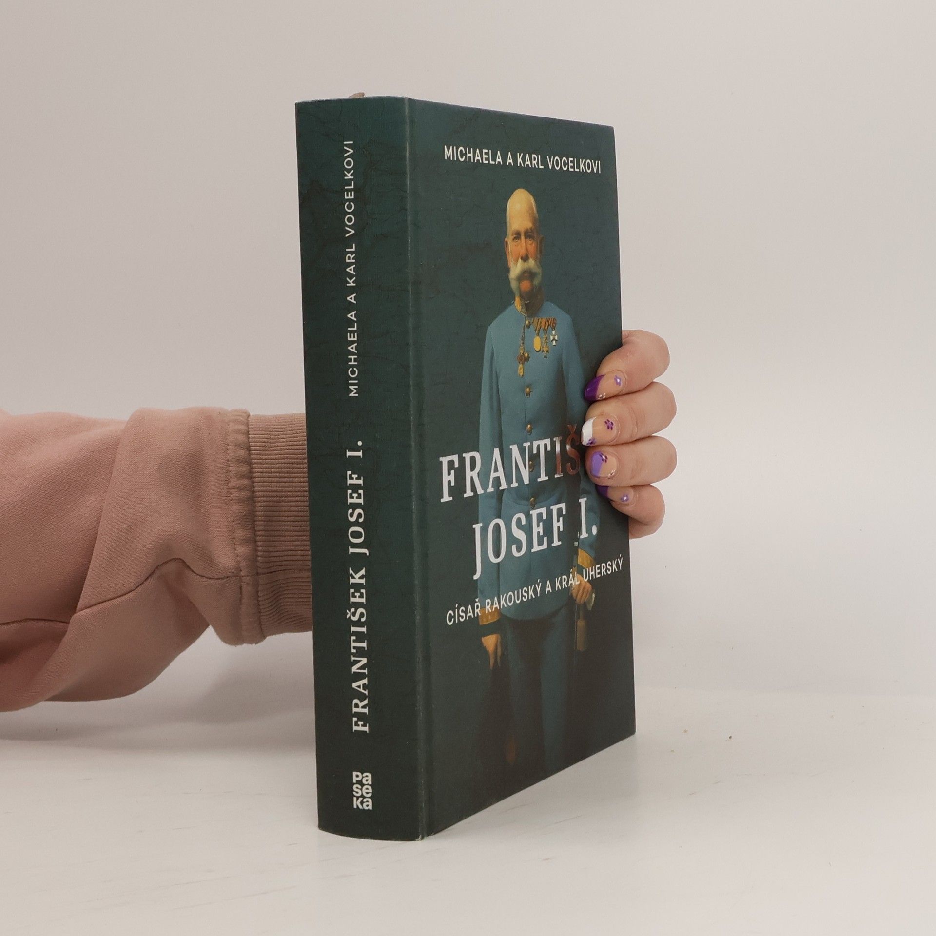 Michaela Vocelka František Josef I. Císař rakouský a král uherský