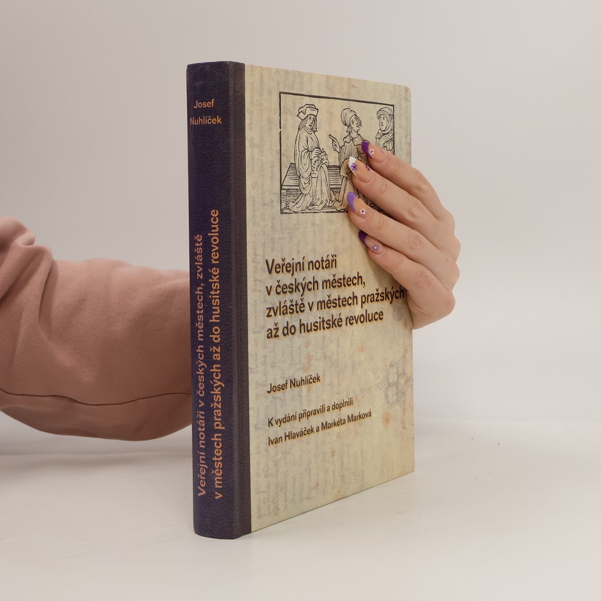 Josef Nuhlíček Veřejní notáři v českých městech, zvláště v městech pražských až do husitské revoluce