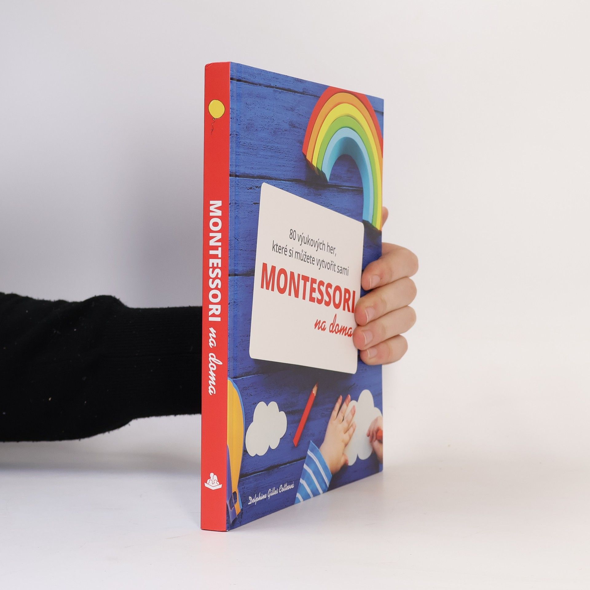 Montessori na doma : 80 výukových her, které si můžete vytvořit sami