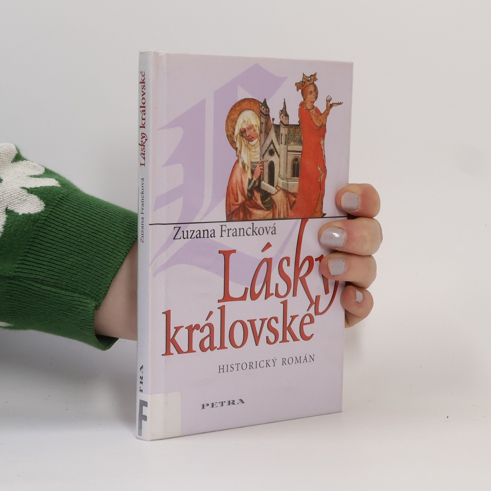 Zuzana Francková Lásky královské : historický román