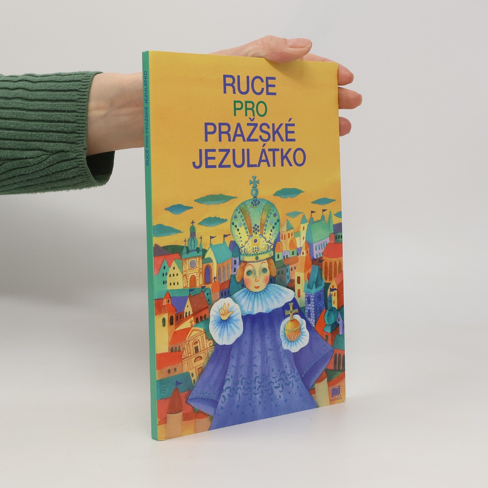 Lucie Dvořáková Ruce pro Pražské Jezulátko