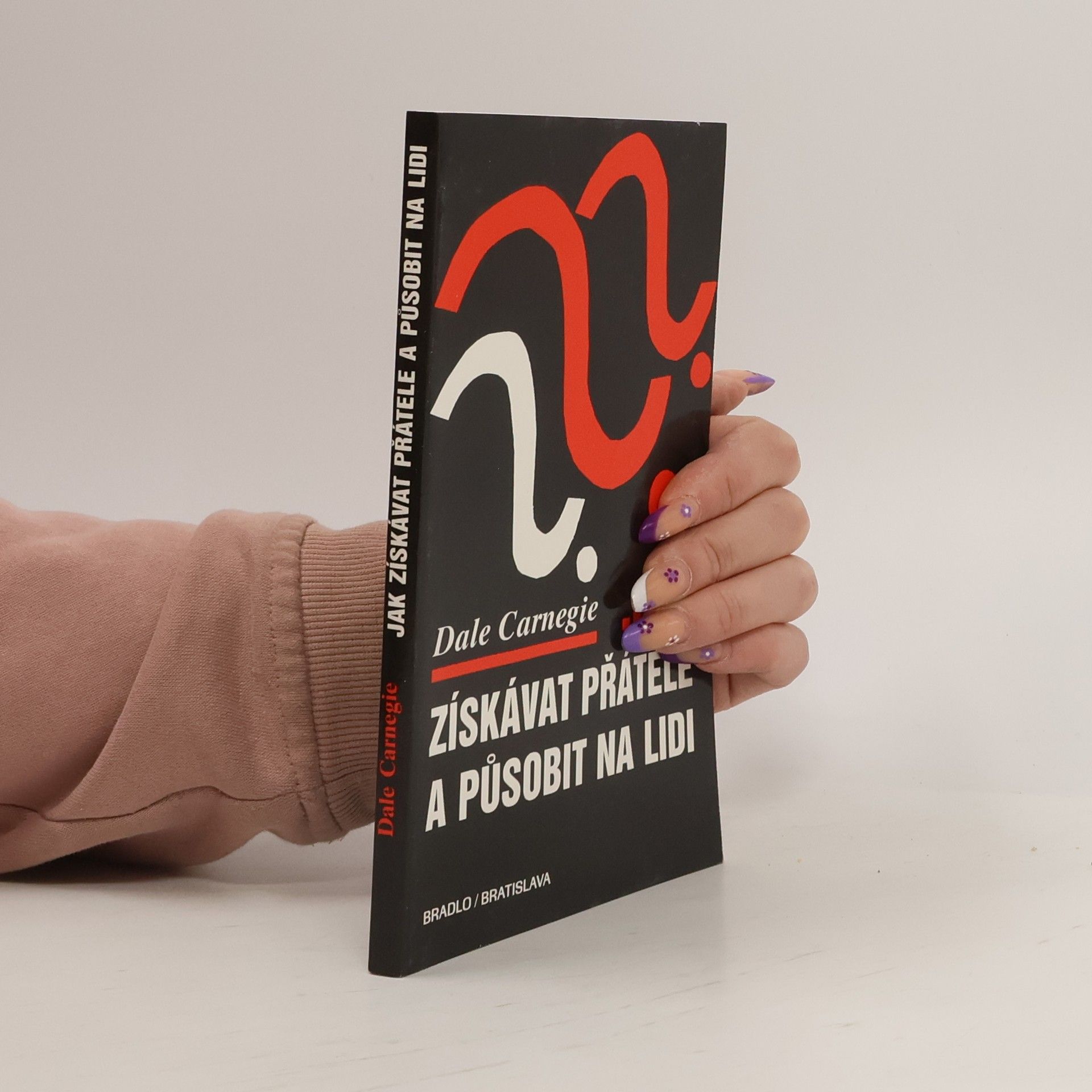 Dale Carnegie Jak získávat přátele a působit na lidi