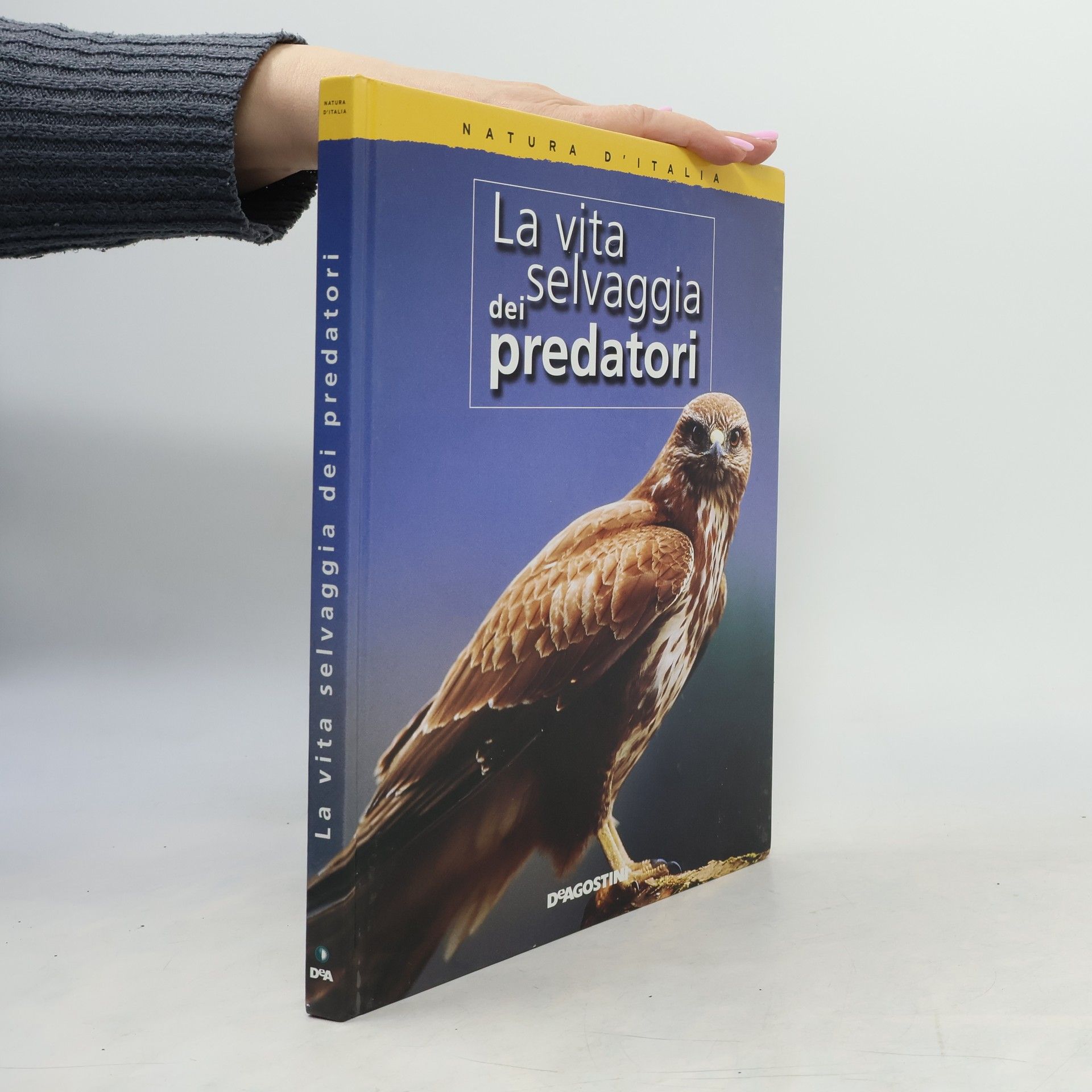 AA.VV. Natura d'Italia: La vita selvaggia dei predatori