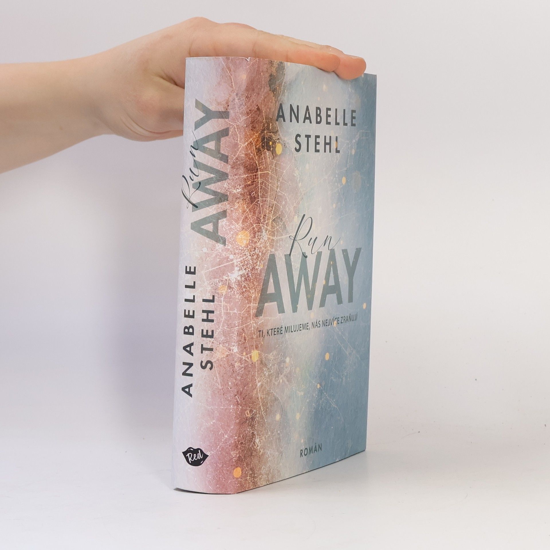 Anabelle Stehl RunAway : ti, které milujeme, nás nejvíce zraňují