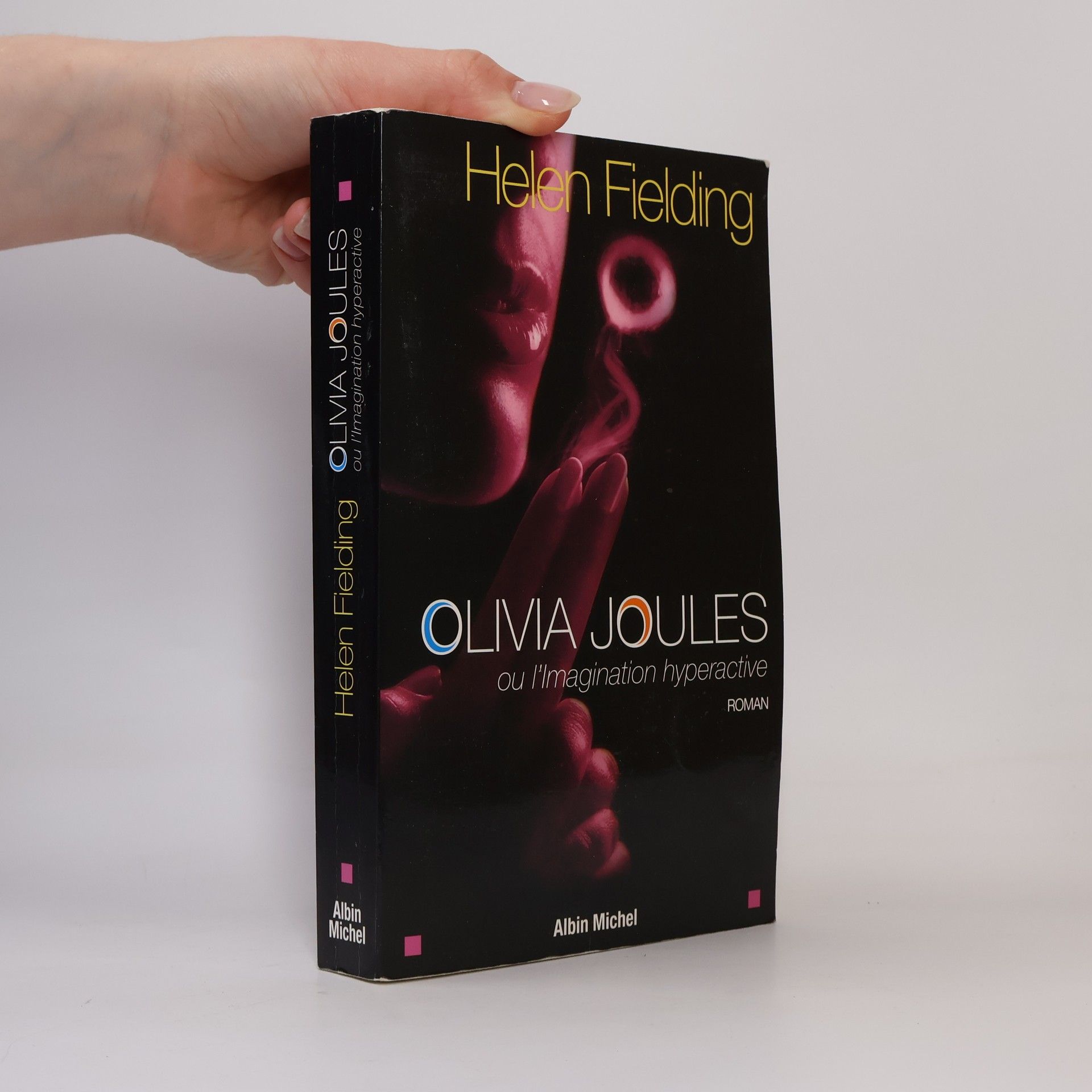 Helen Fielding Olivia Joules ou l'imagination hyperactive - French edition