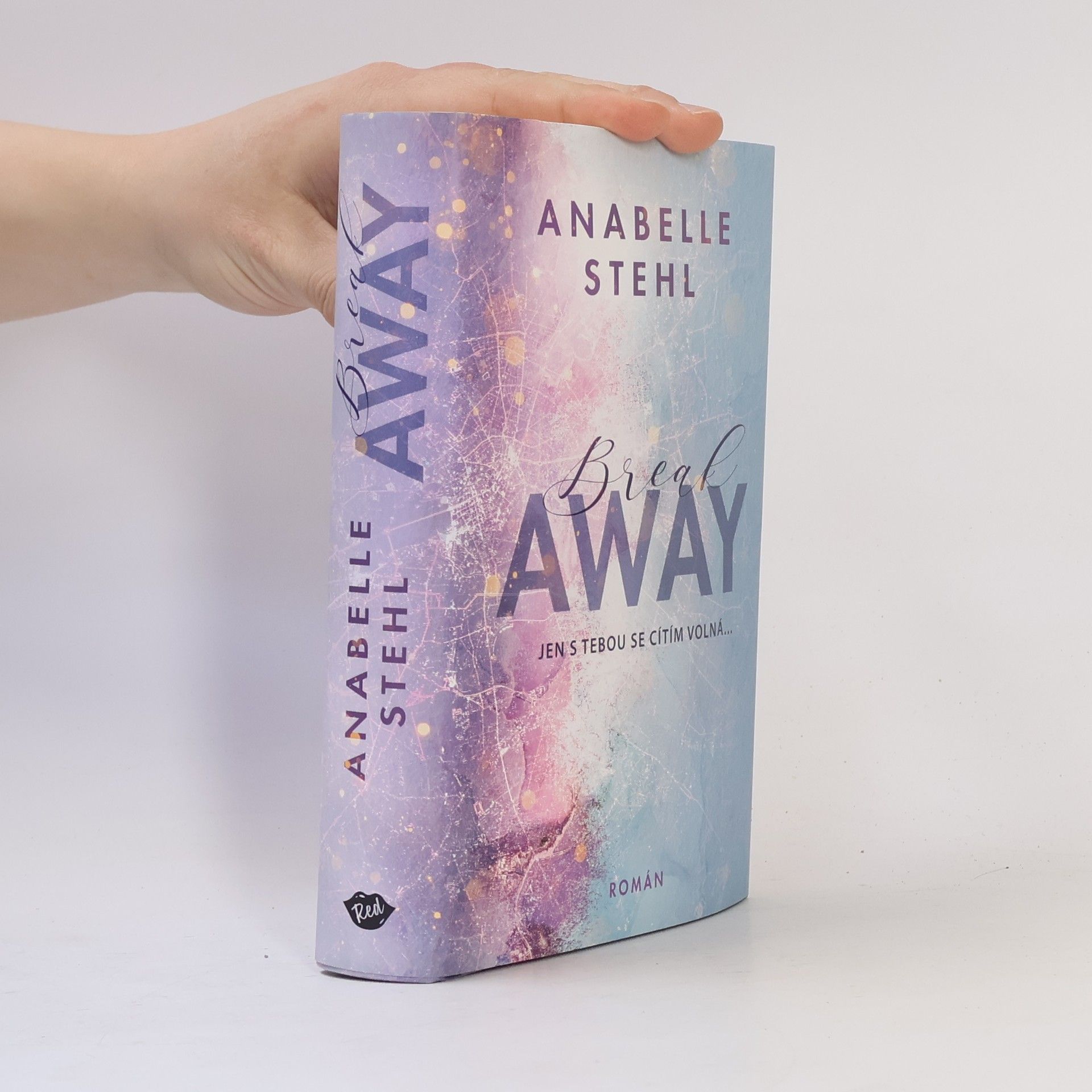 Anabelle Stehl BreakAway : jen s tebou se cítím volná...