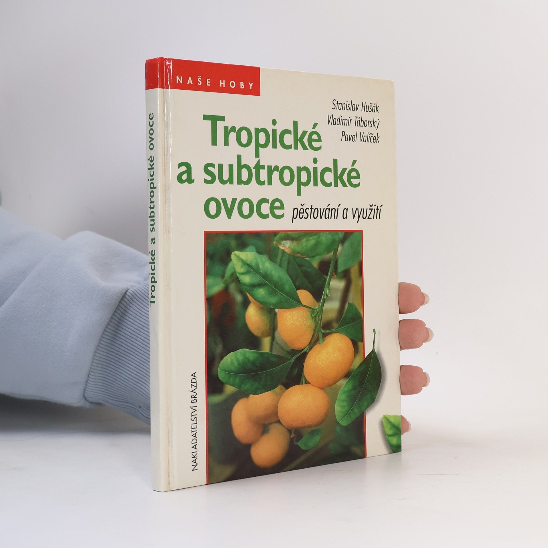 Vladimír Táborský Tropické a subtropické ovoce - pěstování a využití