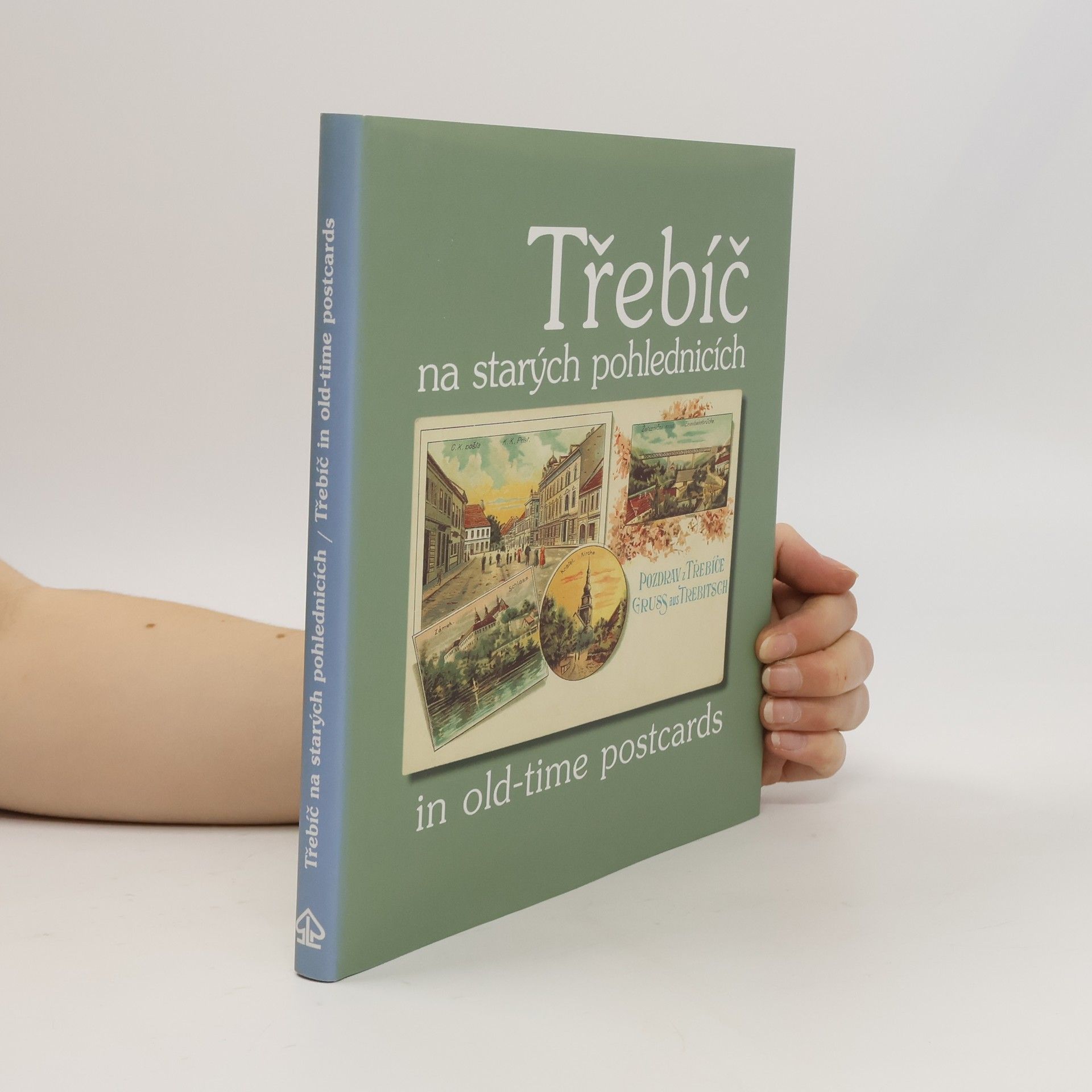 Kolektiv autorů Třebíč na starých pohlednicích = Třebíč in old-time postcards