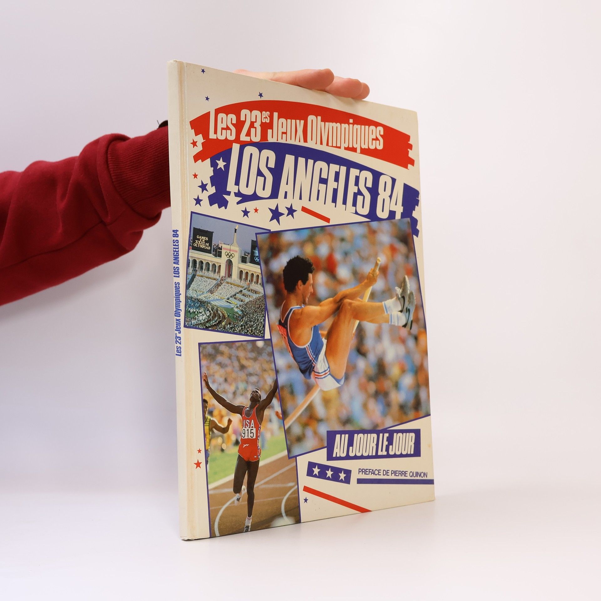 Pierre Quinon Les 23es Jeux olympiques Los Angeles 84 au jour le jour