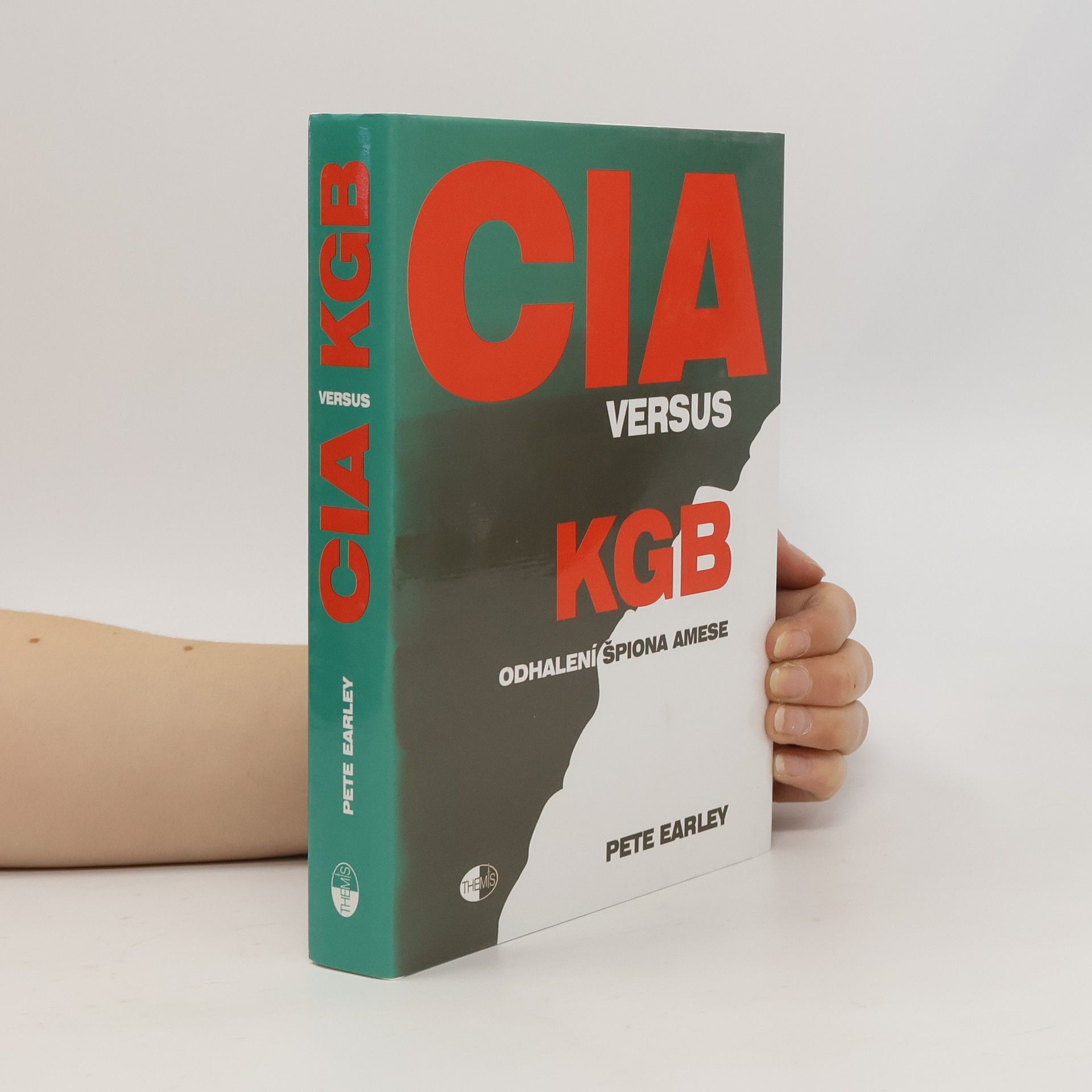 Pete Earley CIA versus KGB : odhalení špiona Amese