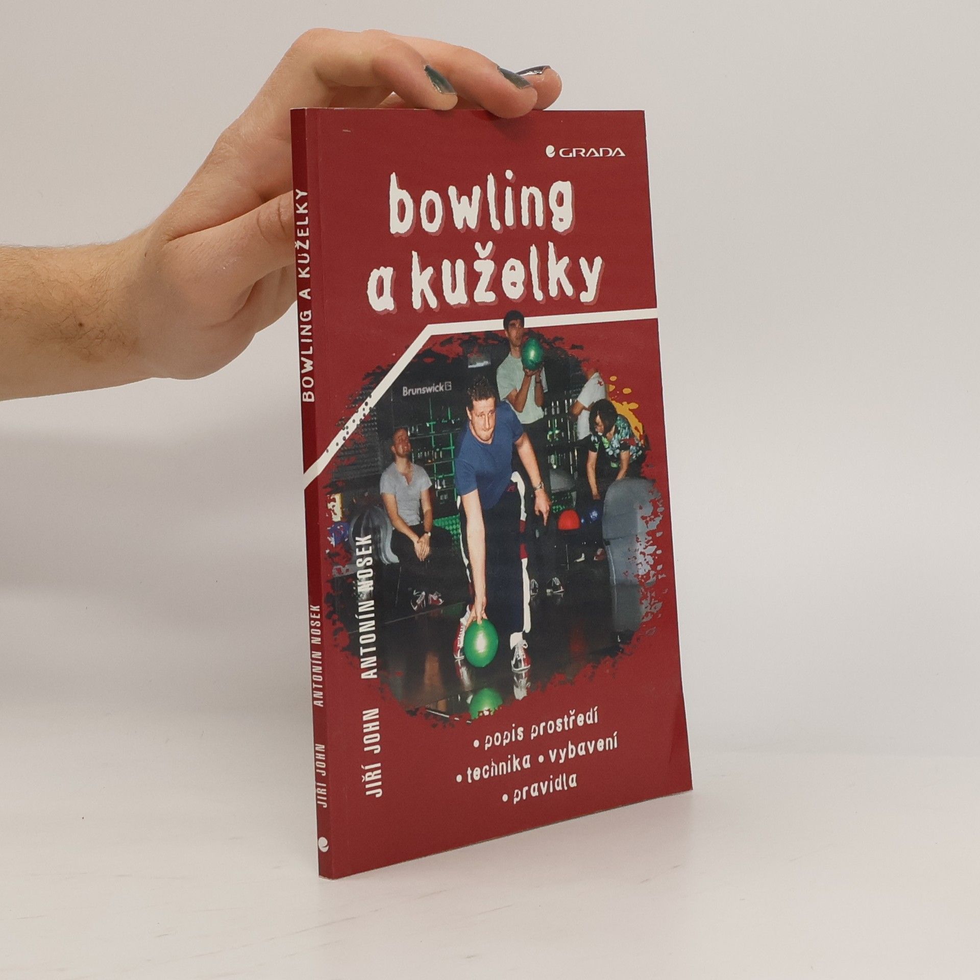 Jiří John Bowling a kuželky. Popis prostředí, technika, vybavení, pravidla