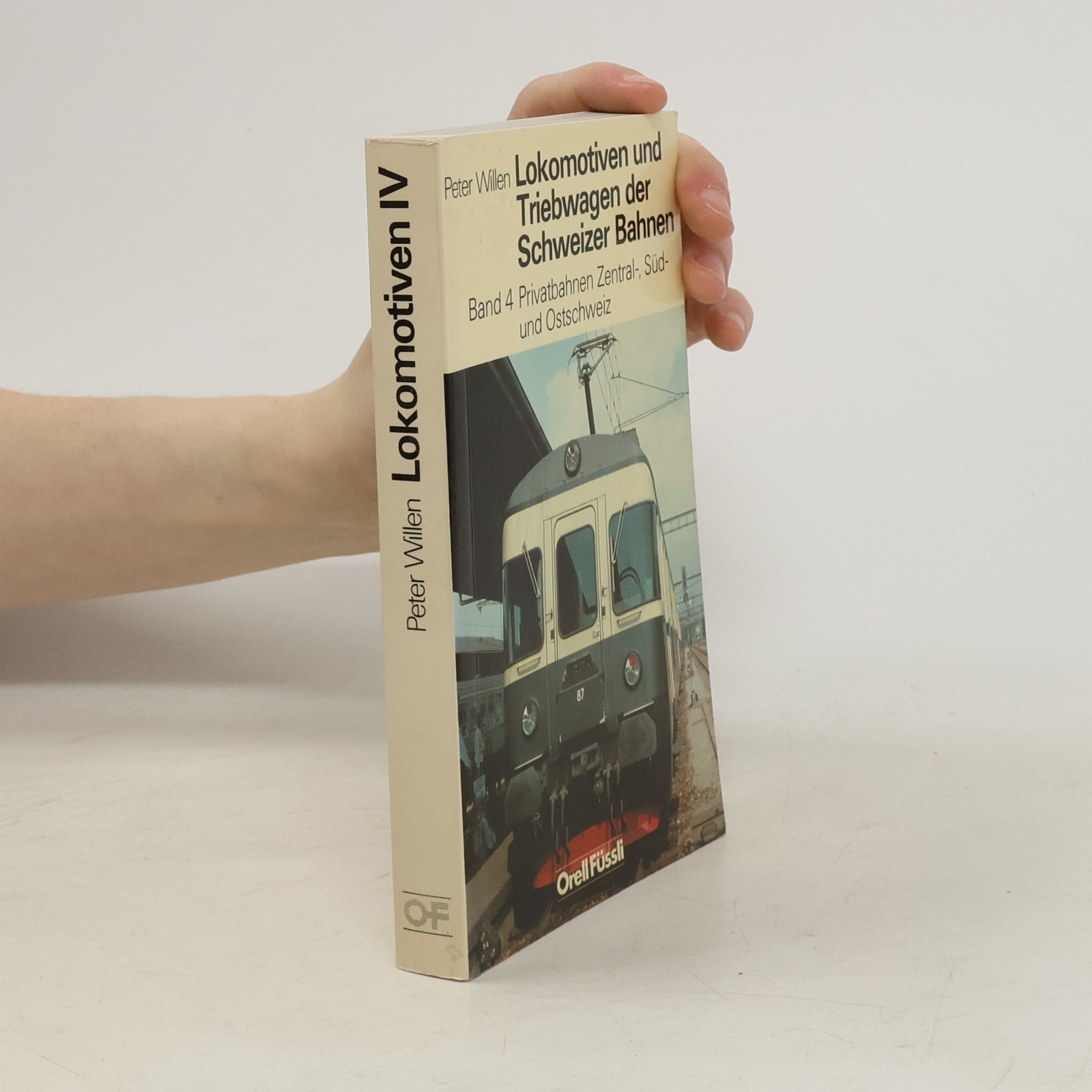 Peter Willen Lokomotiven und Triebwagen der Schweizer Bahnen 4