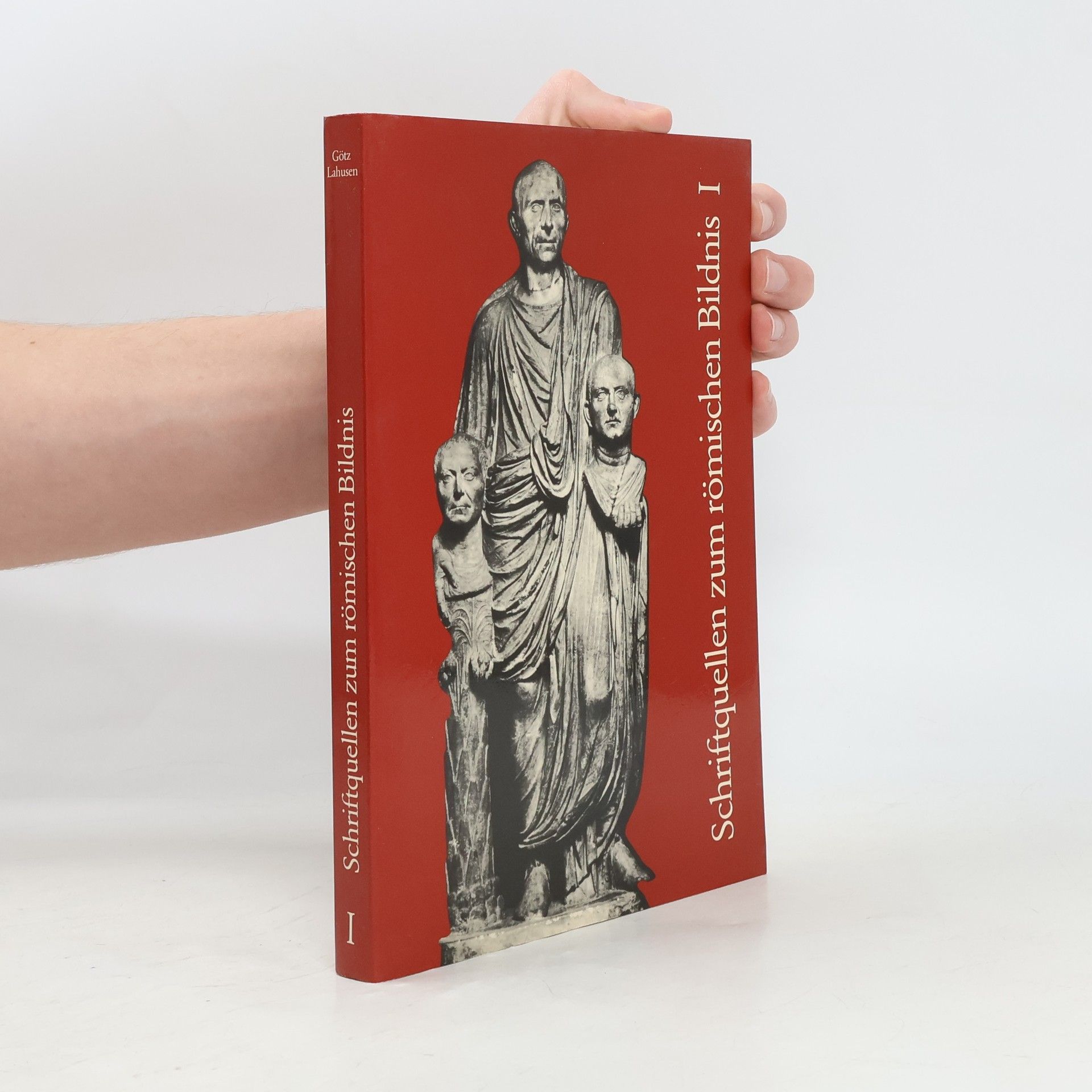 Götz Lahusen Schriftquellen zum römischen Bildnis I.