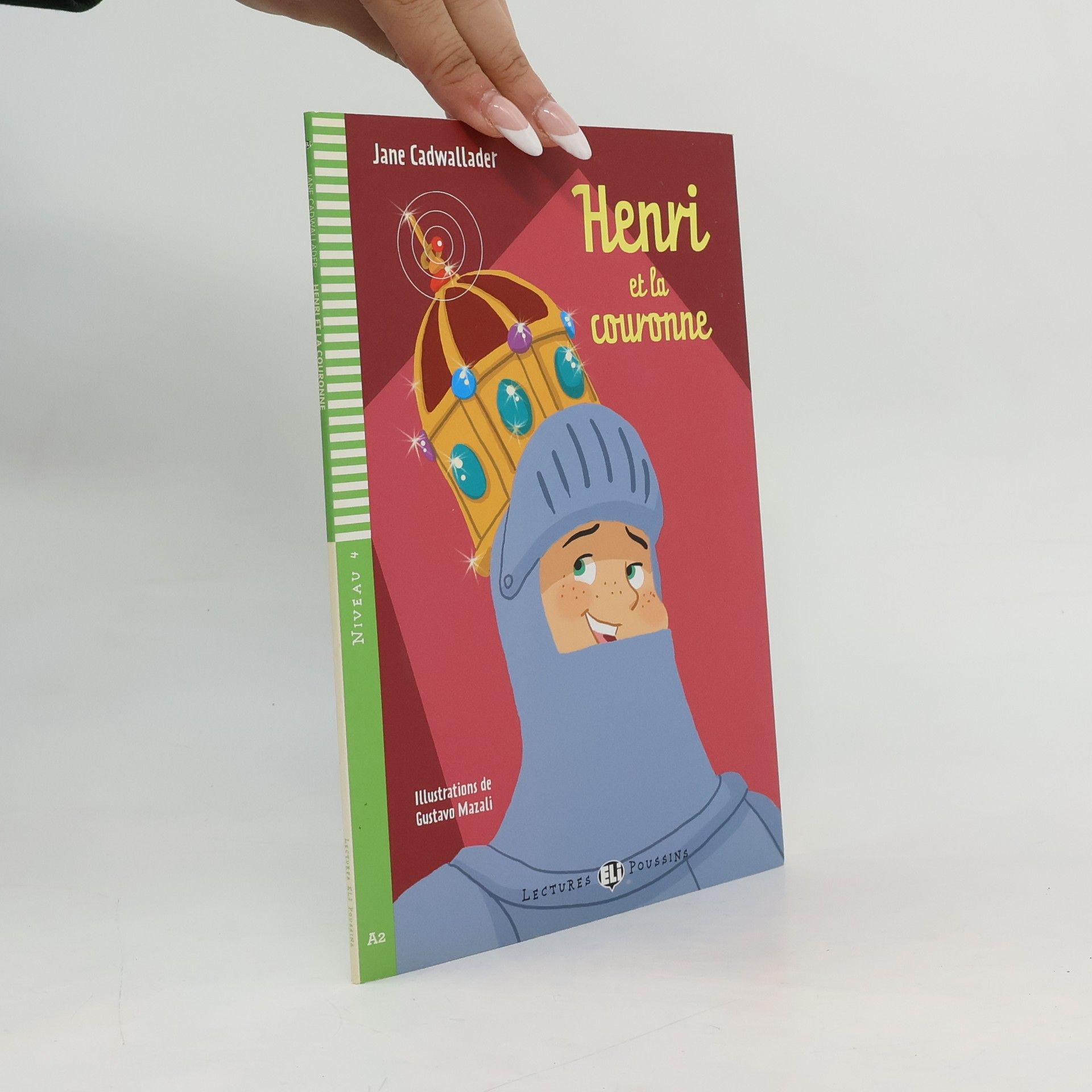 Jane Cadwallader Lectures ELI Poussins - 4: Henri et la couronne (A2)