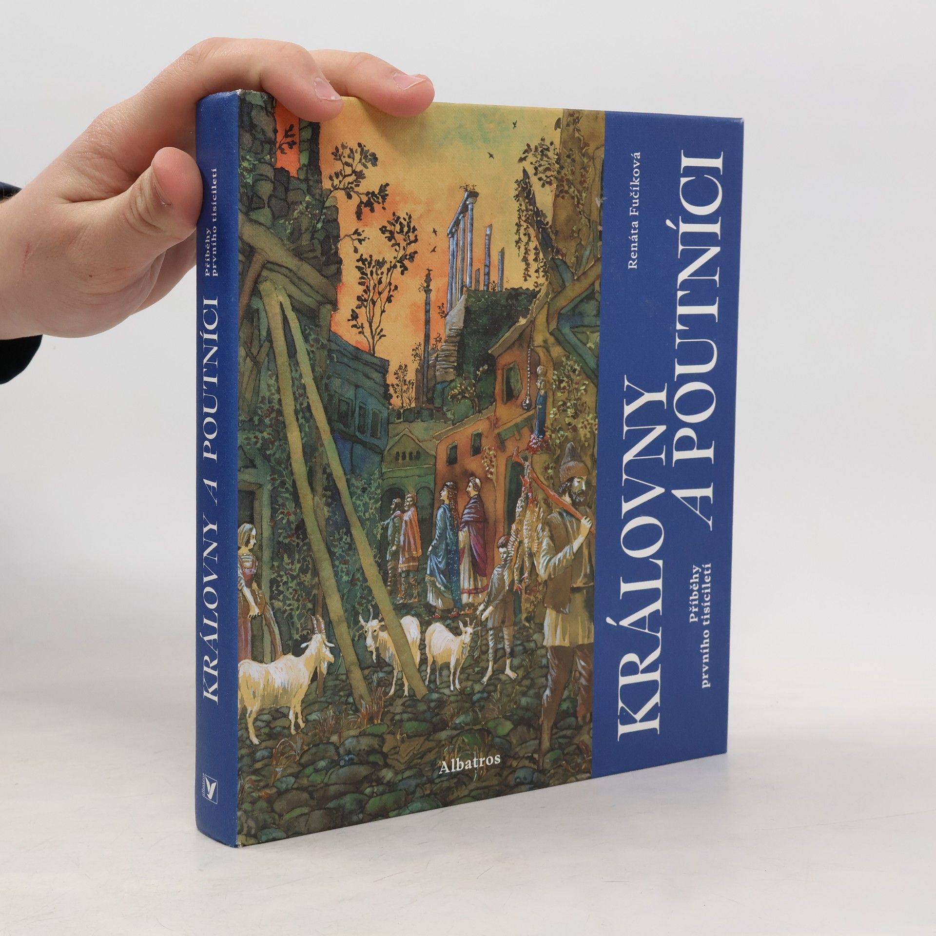 Renáta Fučíková Královny a poutníci : příběhy prvního tisíciletí